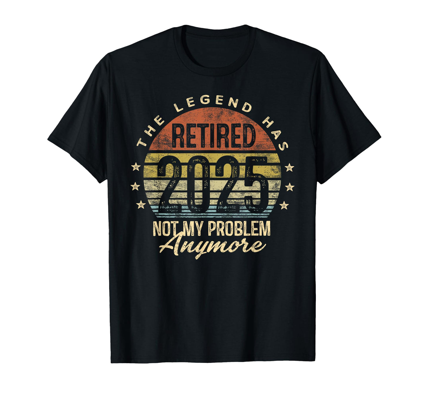 Retired 2025 Not My Problem Anymore T-Shirt - Aesthetic Graphic for Adults - T-Shirt, Sweatshirt, Hoodie