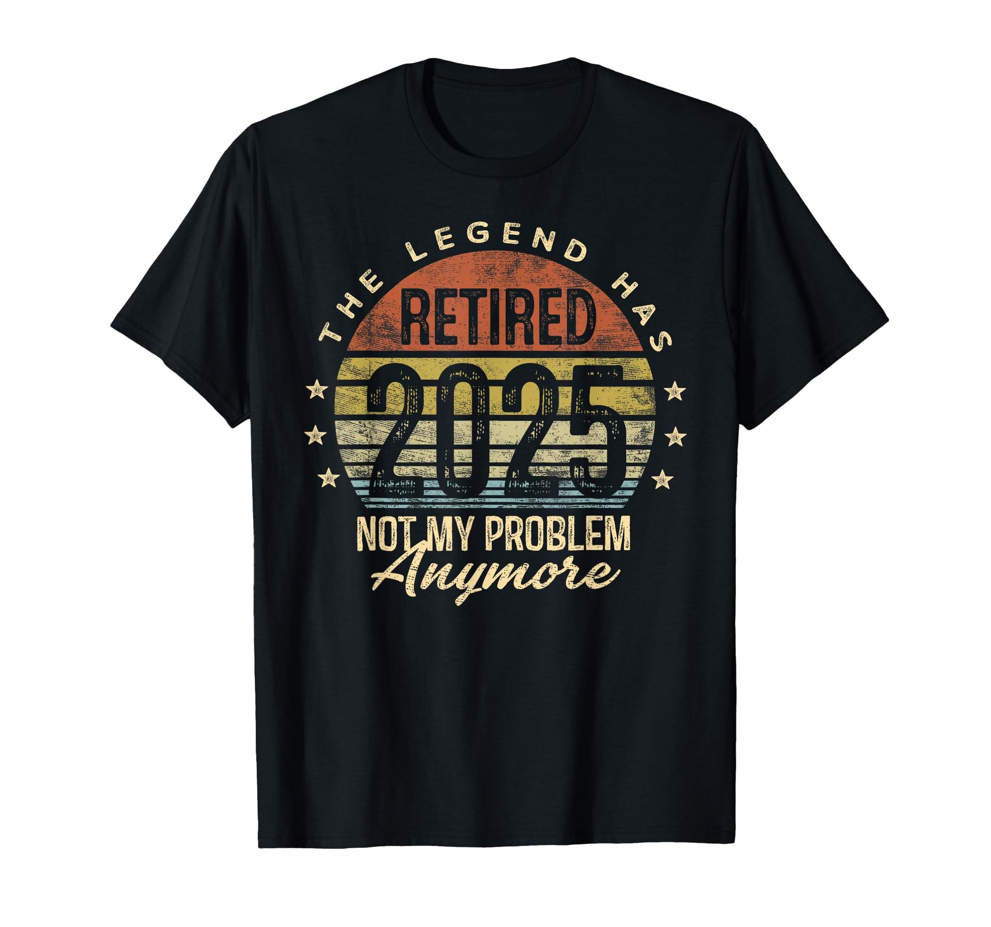 Retired 2025 Not My Problem Anymore T-Shirt - Aesthetic Graphic for Adults - T-Shirt, Sweatshirt, Hoodie