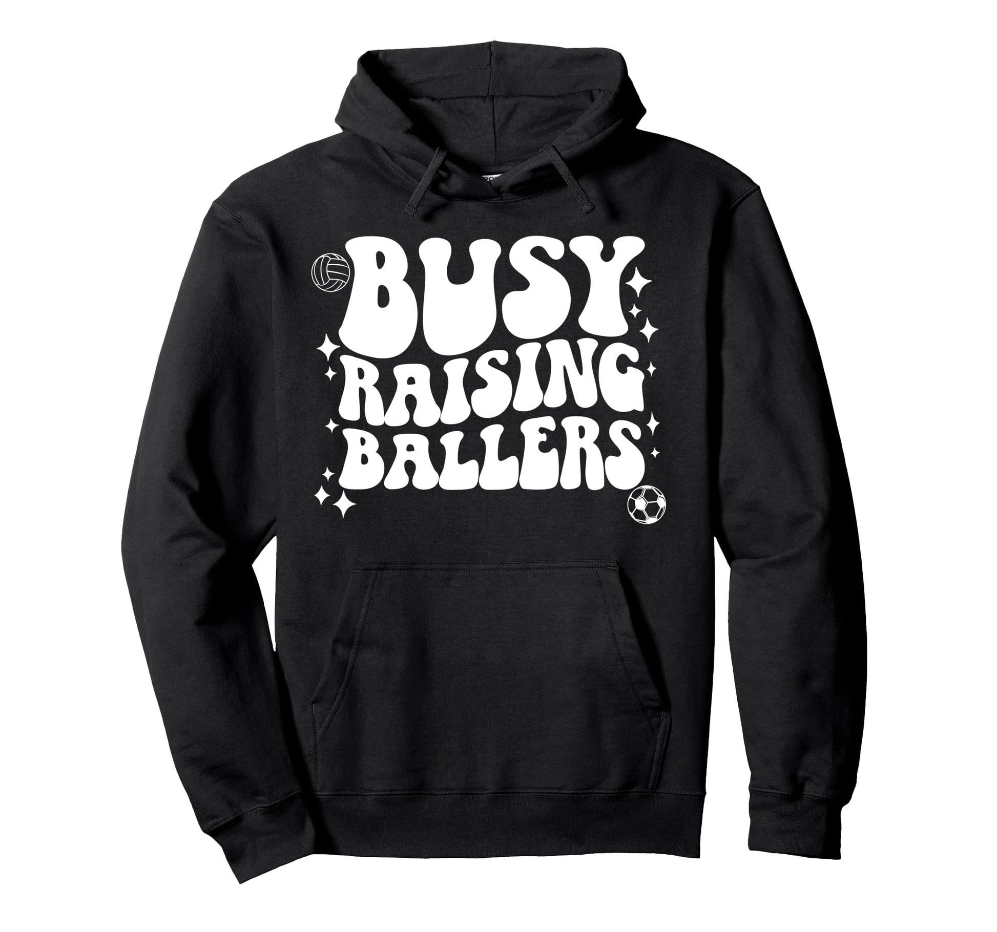 Busy Raising Ballers Soccer Hoodie - Custom Art Print for Adults - T-Shirt, Sweatshirt, Hoodie