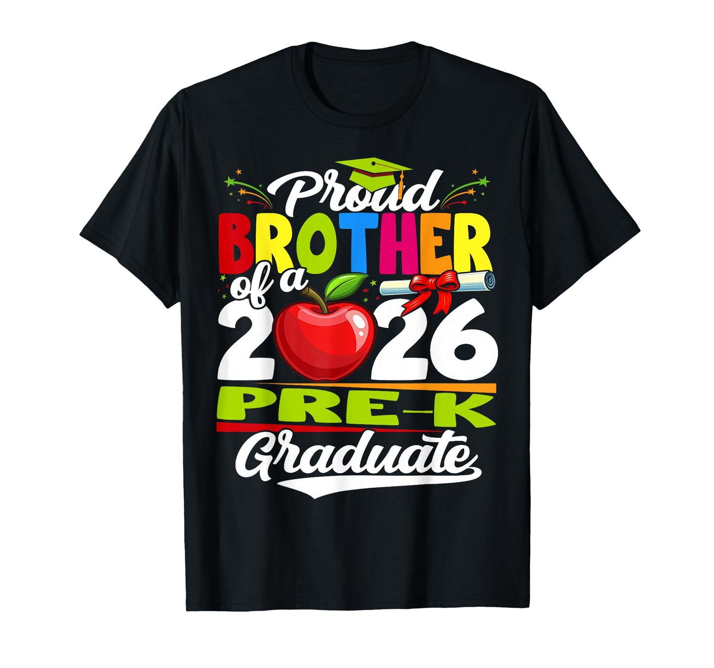 Proud Brother 2026 Pre K Graduate Funny T-Shirt - Aesthetic Graphic Unisex - T-Shirt, Sweatshirt, Hoodie