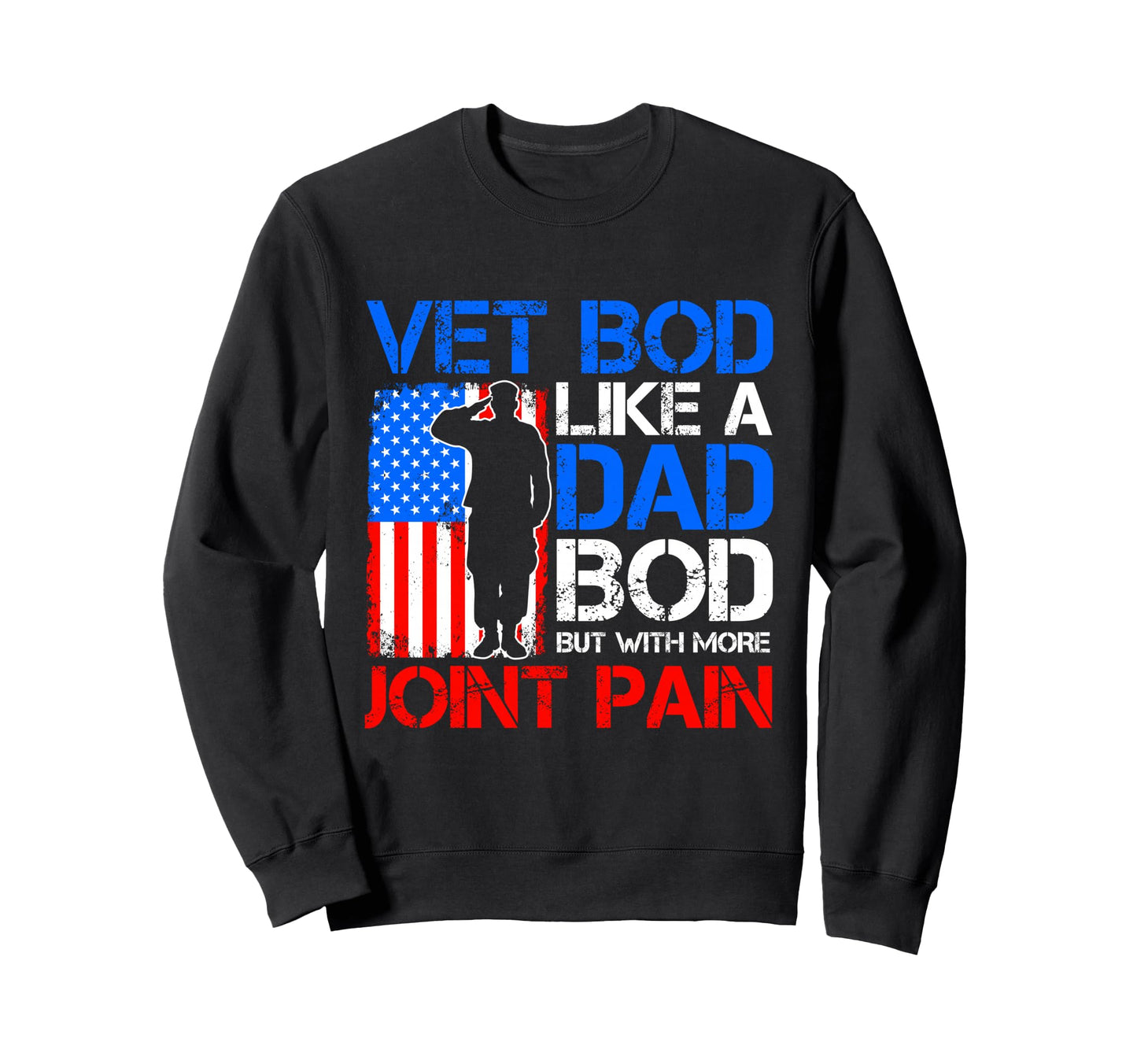Vet Bod Like Dad Bod But More Joint Sweatshirt - Trendy Graphic Men Women - T-Shirt, Sweatshirt, Hoodie