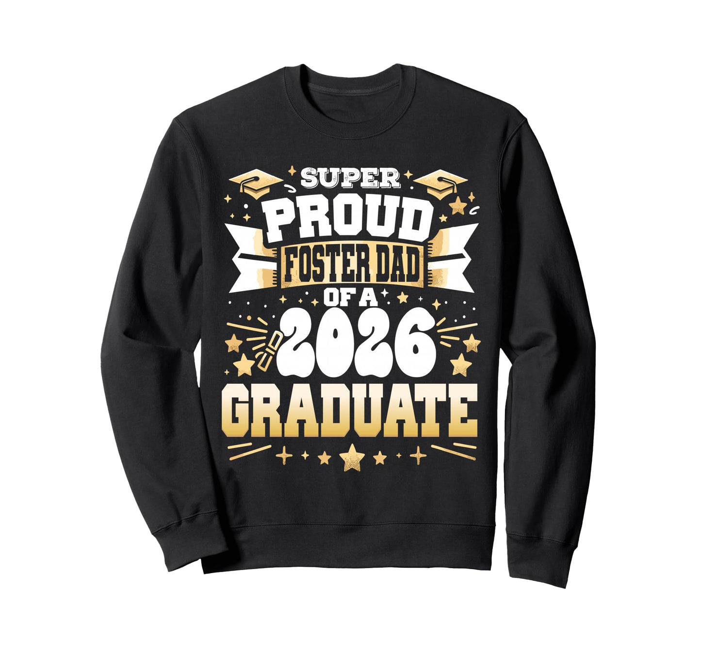 Super Proud Foster Dad Class Sweatshirt - Fun Novelty Design Men Women - T-Shirt, Sweatshirt, Hoodie