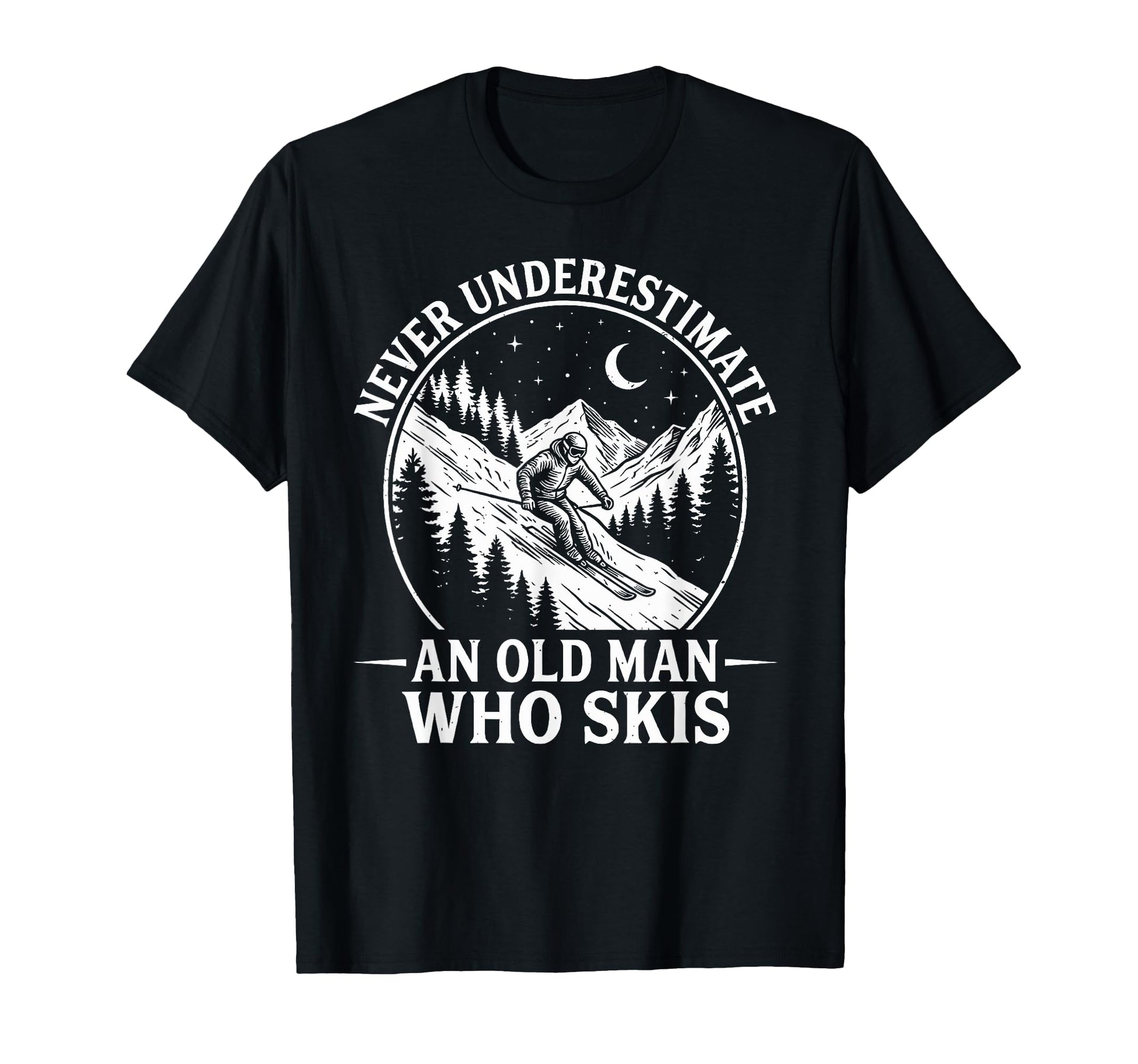 Never Underestimate Old Who Skis T-Shirt - Fun Novelty Design for Adults - T-Shirt, Sweatshirt, Hoodie