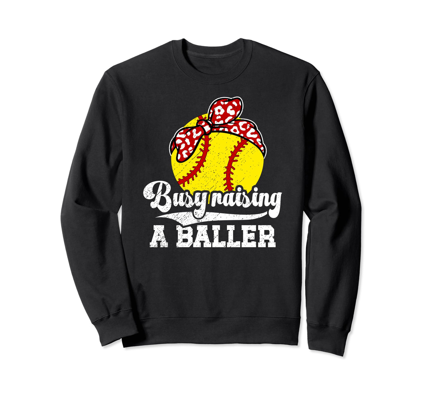 Busy Raising Baller Softball Mom Sweatshirt - Streetwear Style Unisex - T-Shirt, Sweatshirt, Hoodie