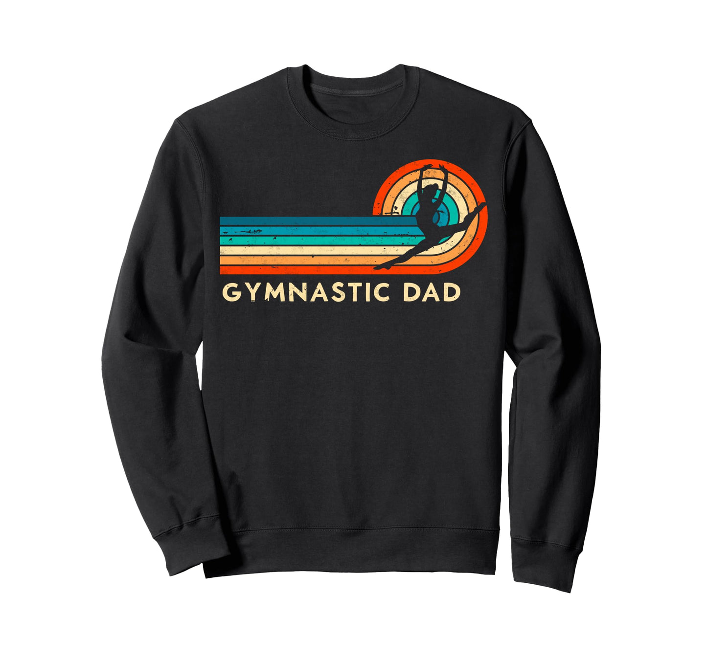 Gymnastics Dad Rhythmic Gymnast Sweatshirt - Fun Novelty Design Unisex - T-Shirt, Sweatshirt, Hoodie