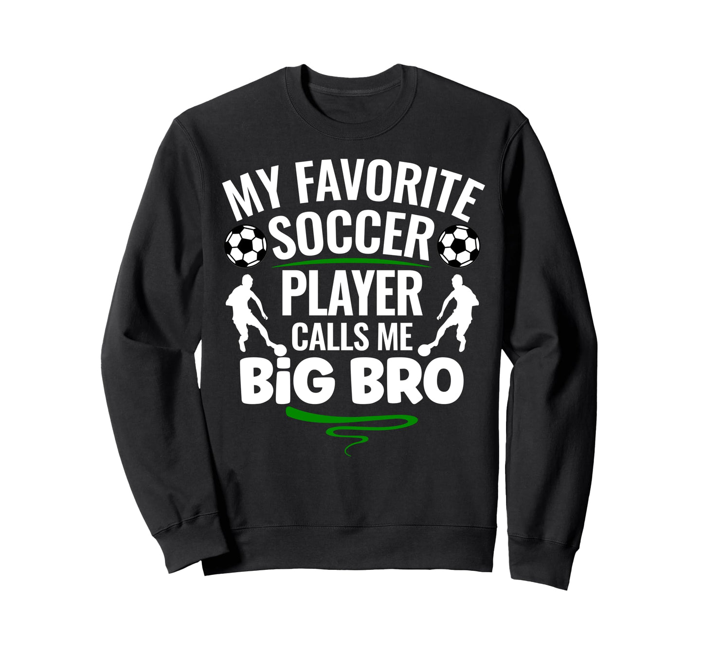 My Favorite Soccer Player Sweatshirt - Casual Everyday Wear for Adults - T-Shirt, Sweatshirt, Hoodie
