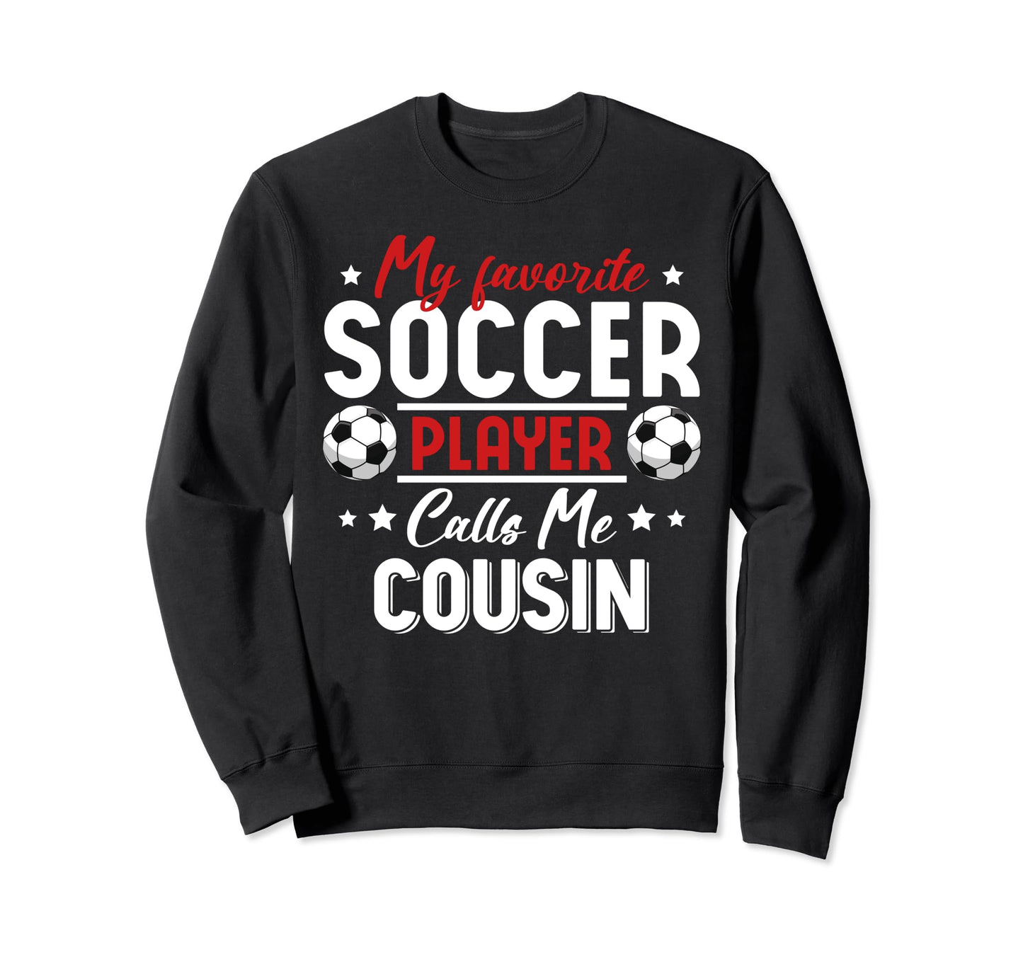 My Favorite Soccer Player Sweatshirt - Casual Everyday Wear for Adults - T-Shirt, Sweatshirt, Hoodie