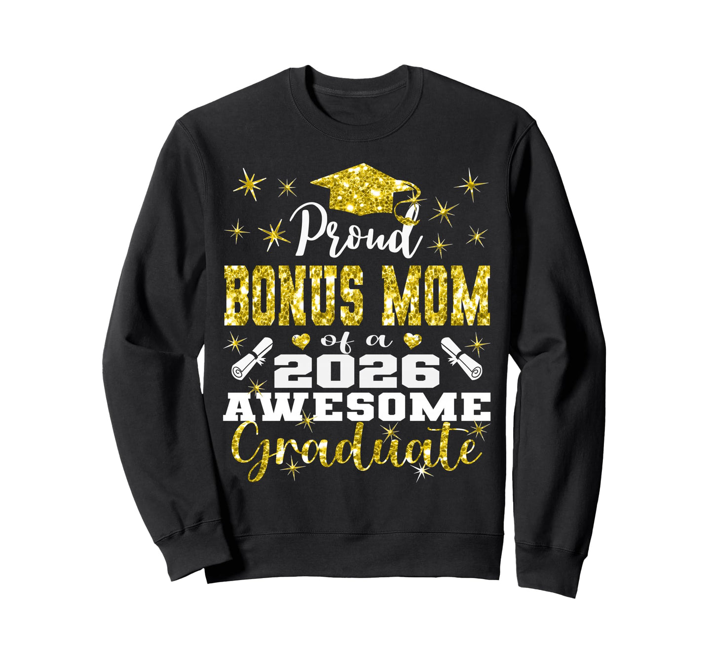 Super Proud Bonus Mom 2026 Graduate Sweatshirt - Trendy Graphic for Adults - T-Shirt, Sweatshirt, Hoodie