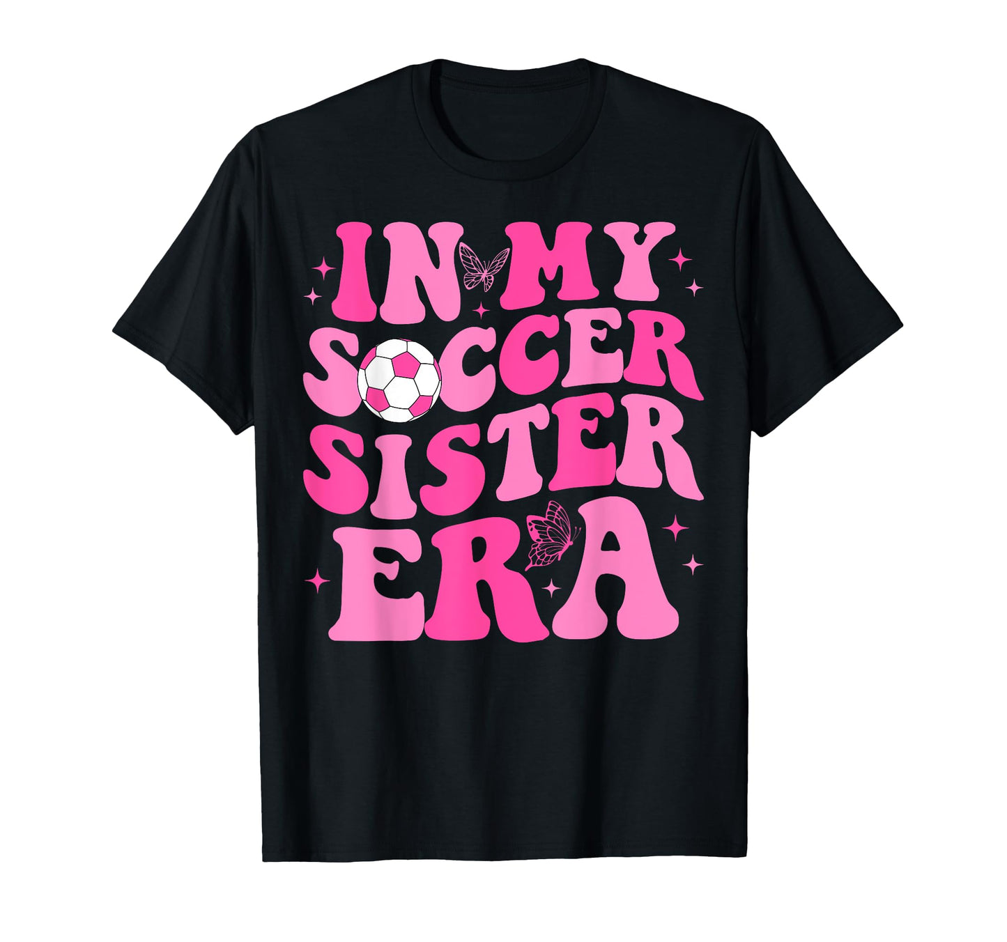 My Soccer Sister Era Groovy Soccer T-Shirt - Trendy Graphic for Adults - T-Shirt, Sweatshirt, Hoodie