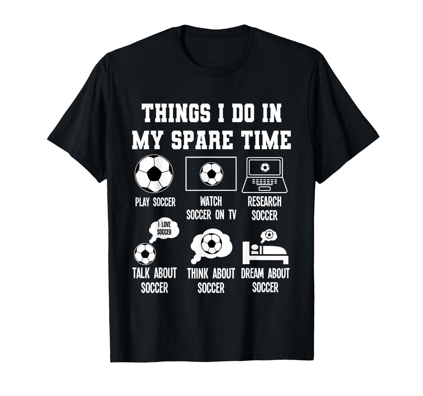 Things I Do My Spare Time Soccer Player T-Shirt - Streetwear Style Unisex - T-Shirt, Sweatshirt, Hoodie