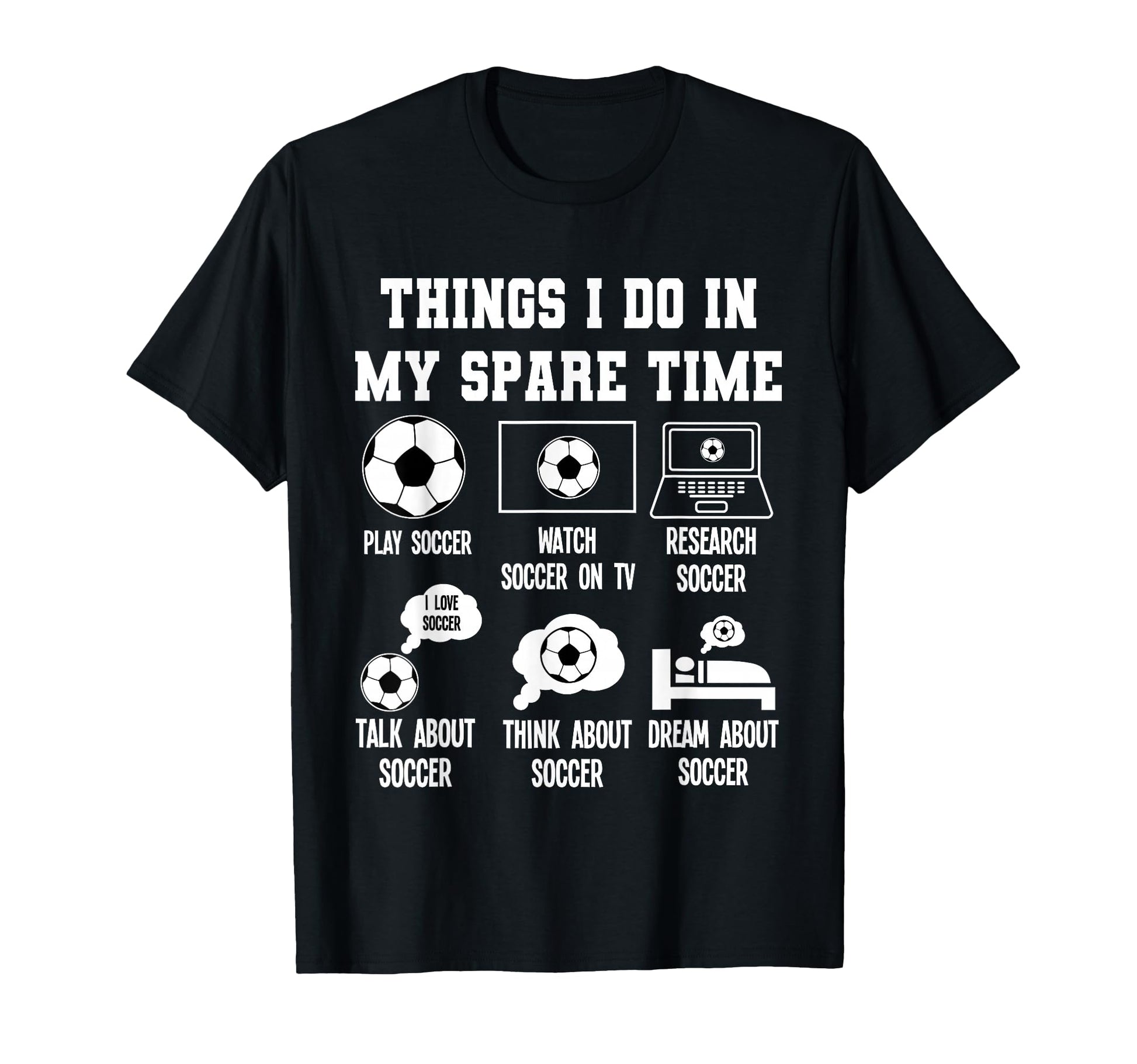 Things I Do My Spare Time Soccer Player T-Shirt - Streetwear Style Unisex - T-Shirt, Sweatshirt, Hoodie