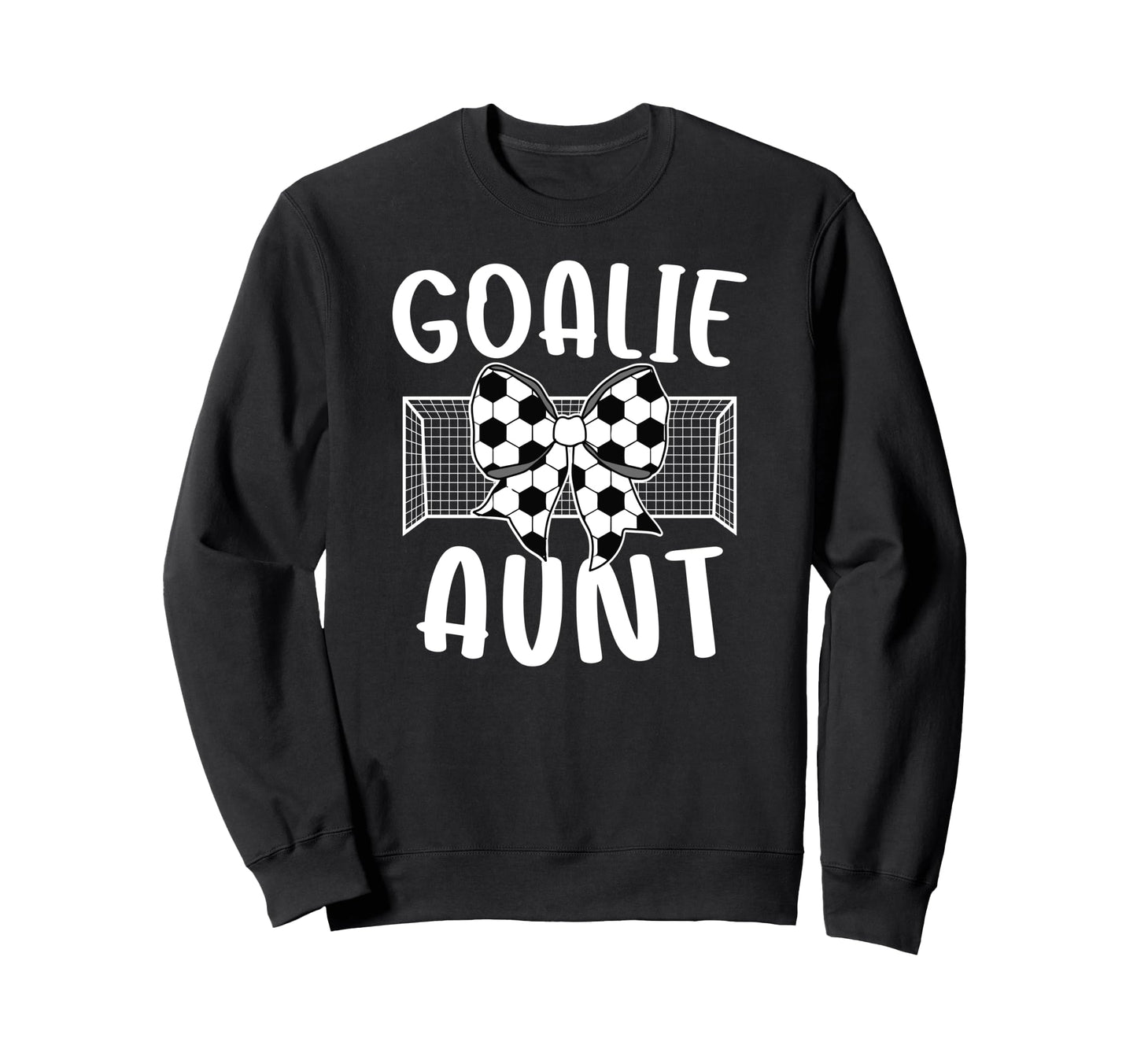 Soccer Goalie Aunt Soccer Keeper Aunt Sweatshirt - Trendy Graphic Unisex - T-Shirt, Sweatshirt, Hoodie