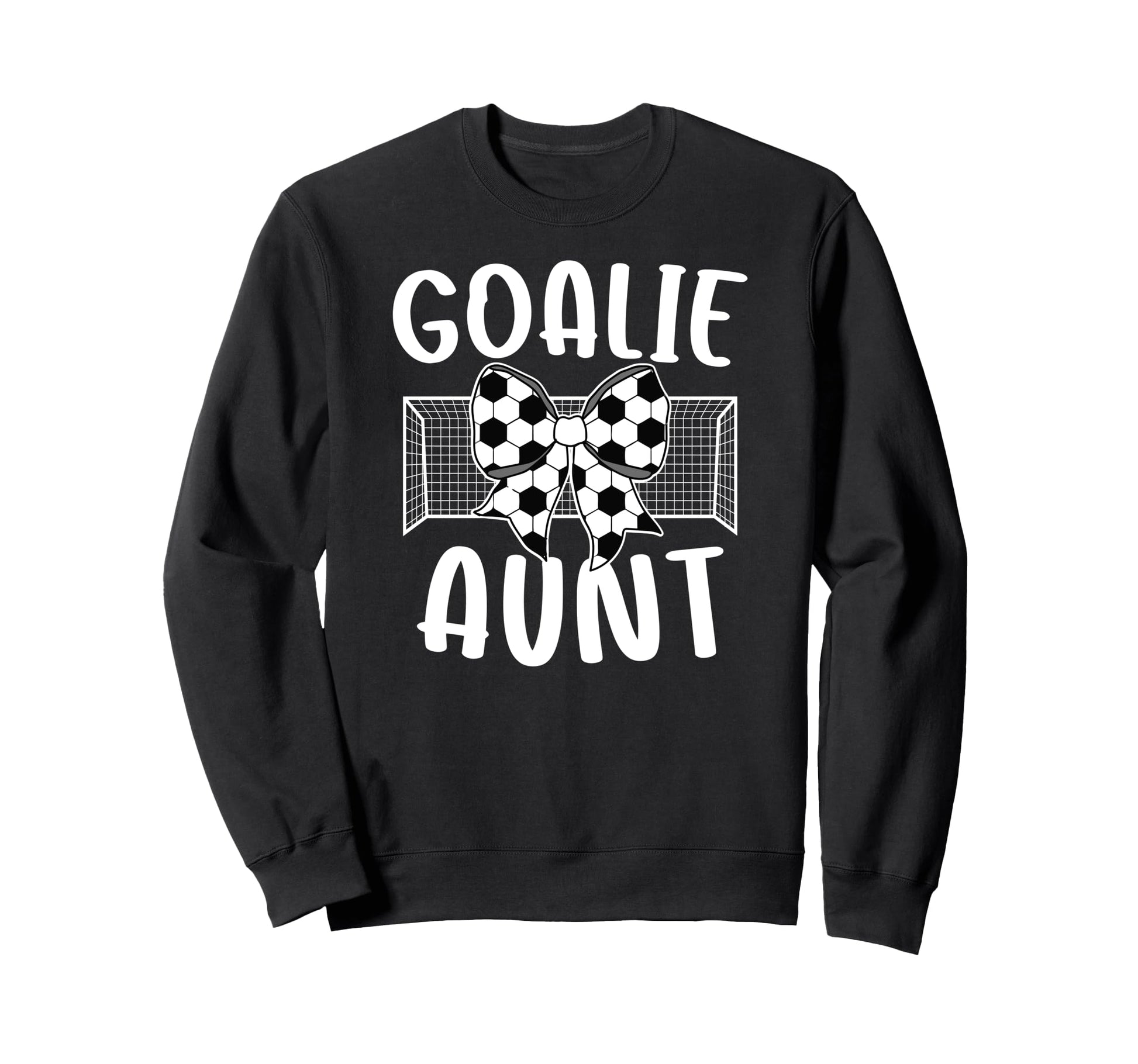 Soccer Goalie Aunt Soccer Keeper Aunt Sweatshirt - Trendy Graphic Unisex - T-Shirt, Sweatshirt, Hoodie