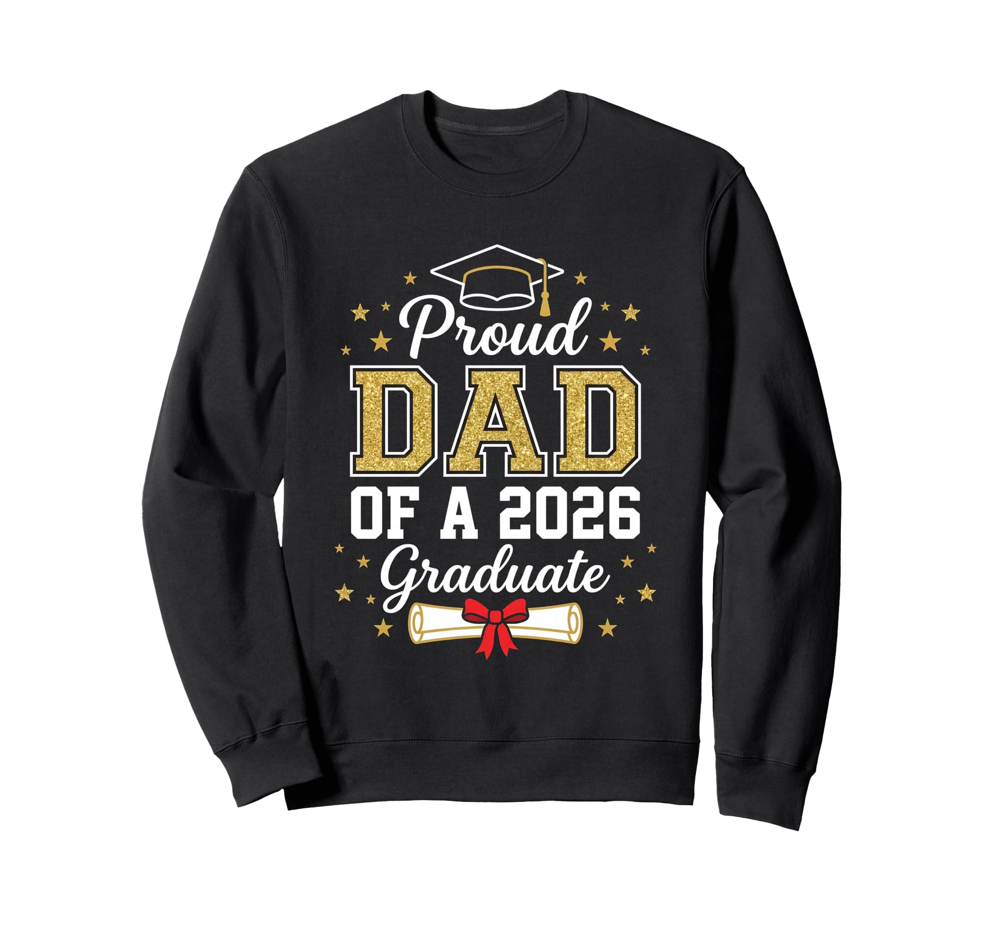 Proud Dad 2026 Graduate Class 2026 Sweatshirt - Custom Art Print Unisex - T-Shirt, Sweatshirt, Hoodie