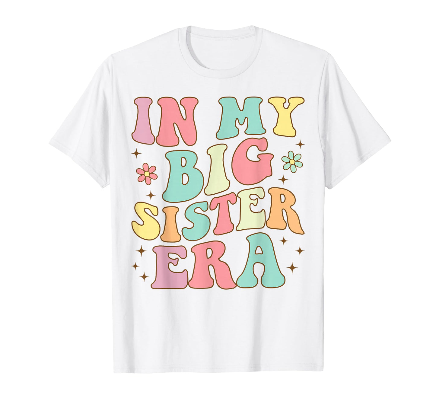 Groovy My Big Sister Era T-Shirt - Graphic Print Unisex - T-Shirt, Sweatshirt, Hoodie