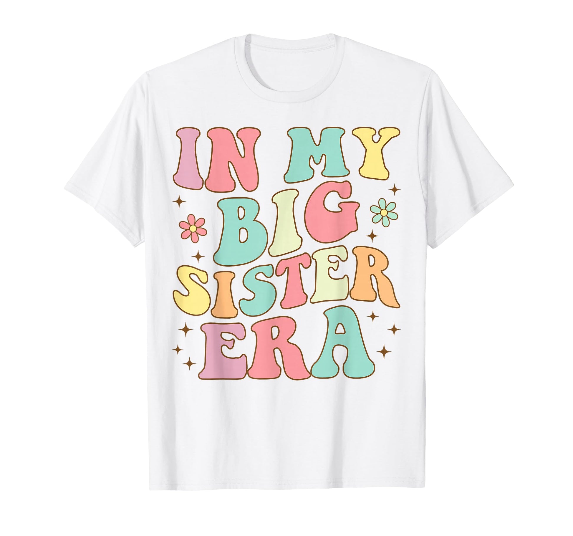 Groovy My Big Sister Era T-Shirt - Graphic Print Unisex - T-Shirt, Sweatshirt, Hoodie