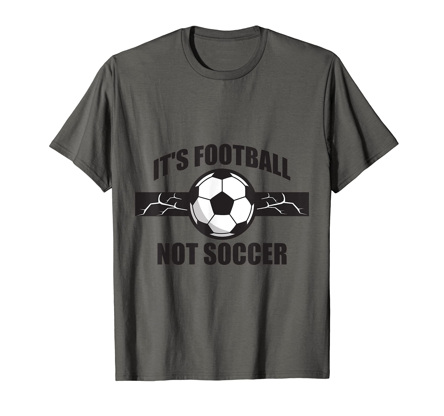 Soccer Football Its Football Not Soccer T-Shirt - Unique Graphic Men Women - T-Shirt, Sweatshirt, Hoodie