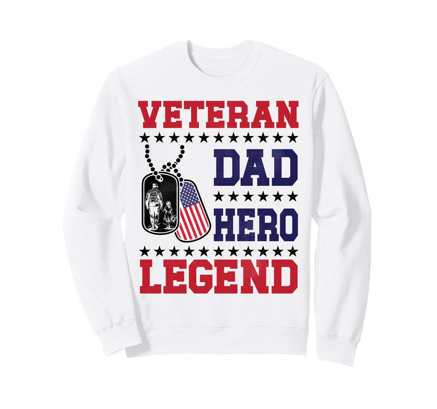 Veteran Dad Hero Legend New Sweatshirt - Trendy Graphic Men Women - T-Shirt, Sweatshirt, Hoodie
