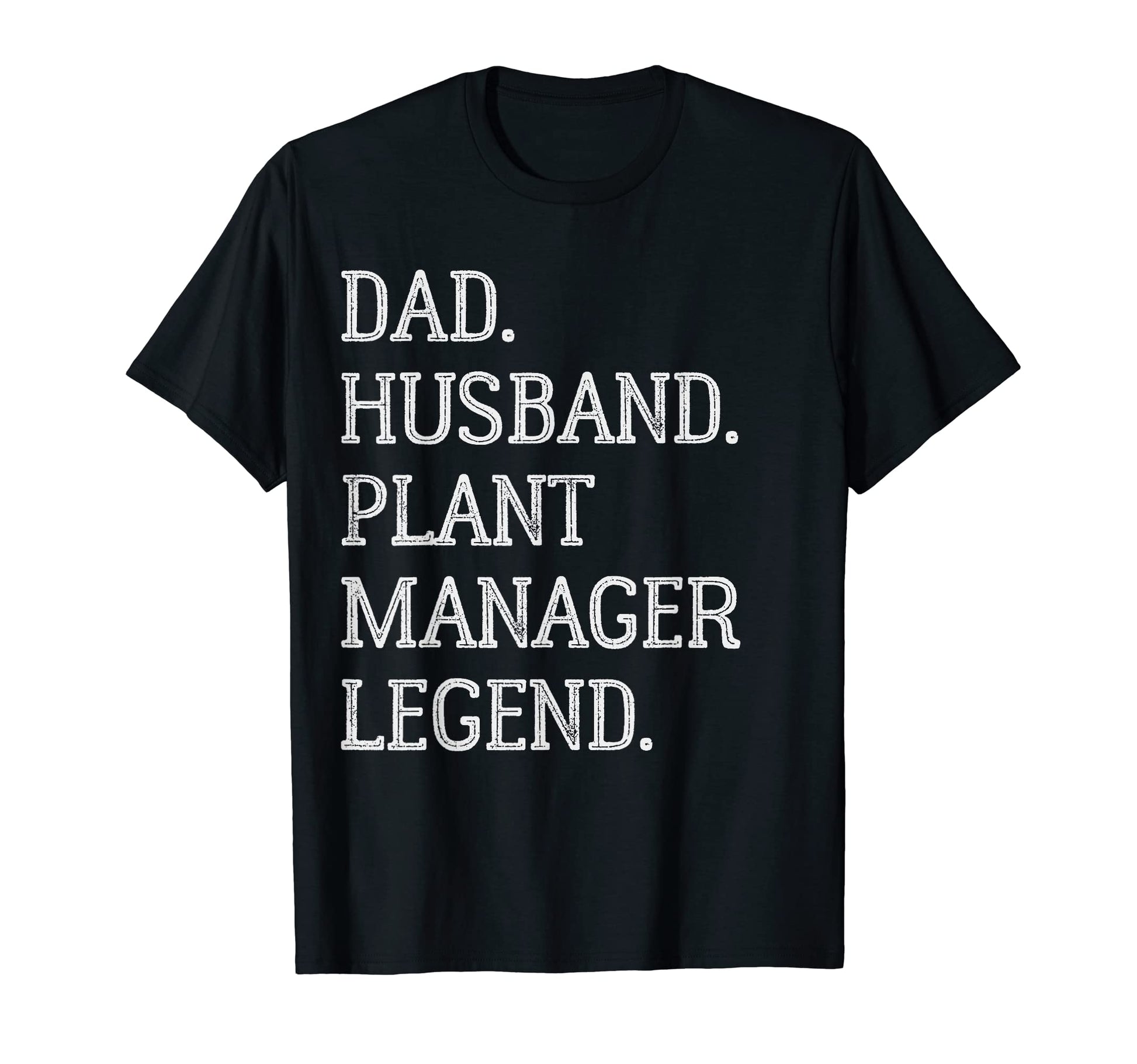 Dad Husband Plant Manager Legend T-Shirt - Aesthetic Graphic for Adults - T-Shirt, Sweatshirt, Hoodie