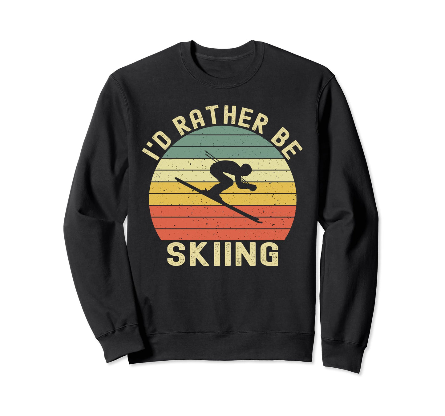 Id Rather Be Skiing Skier Ski Dad Sweatshirt - Trendy Graphic for Adults - T-Shirt, Sweatshirt, Hoodie