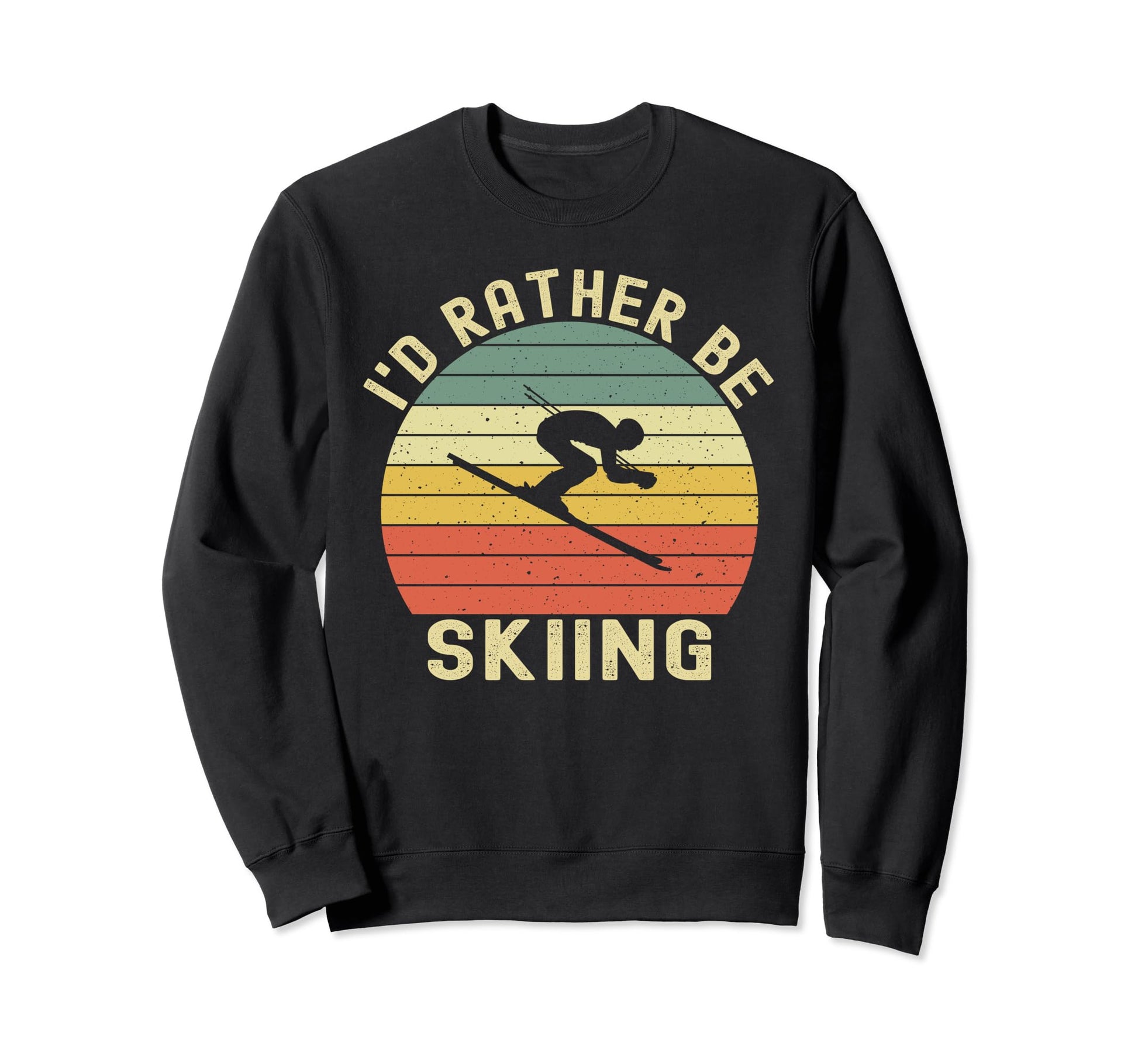 Id Rather Be Skiing Skier Ski Dad Sweatshirt - Trendy Graphic for Adults - T-Shirt, Sweatshirt, Hoodie