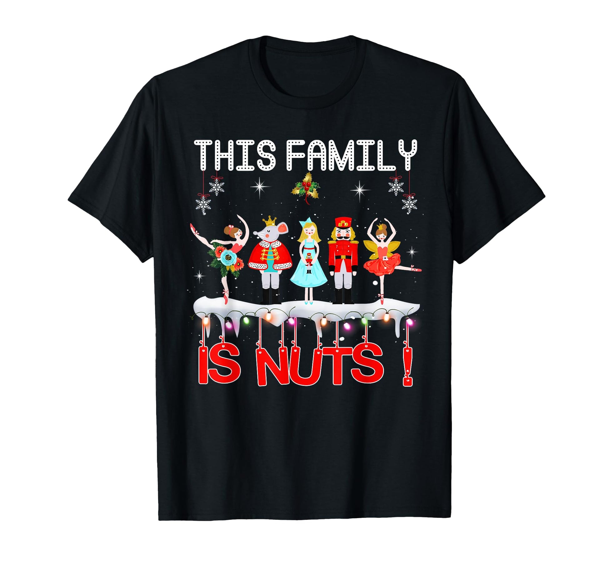 This Family Is Nuts Nutcracker Squad T-Shirt - Novelty Apparel for Adults - T-Shirt, Sweatshirt, Hoodie