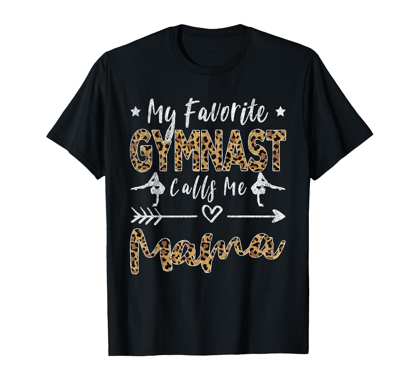 My Favorite Gymnast Calls Me Mama T-Shirt - Fun Novelty Design Unisex - T-Shirt, Sweatshirt, Hoodie