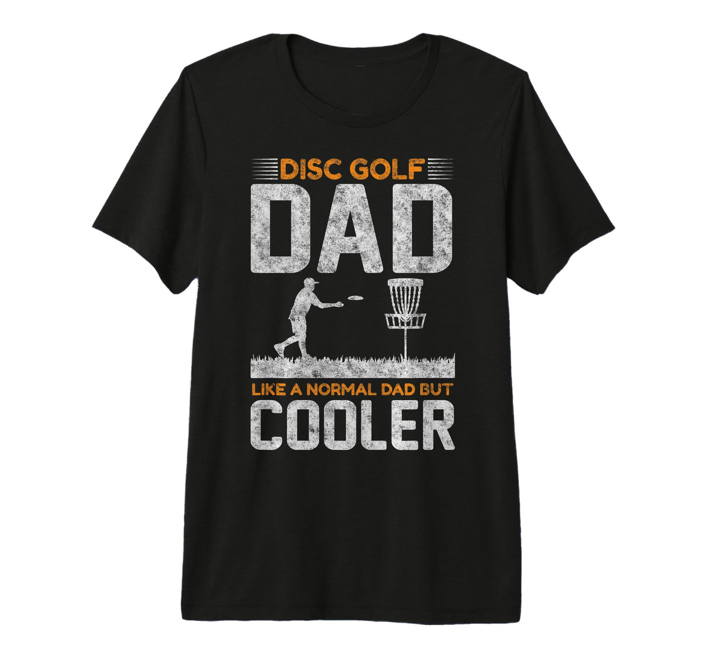 Disc Golf Dad Like Normal Father But T-Shirt - Fun Novelty Design Unisex - T-Shirt, Sweatshirt, Hoodie