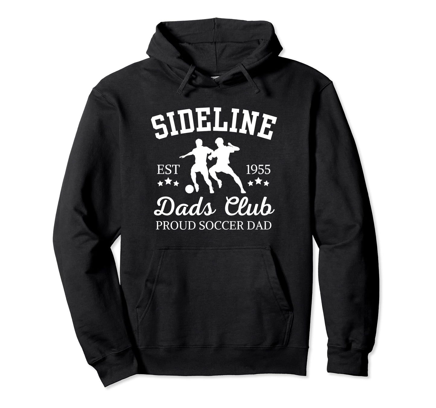 Sideline Dads Club Proud Soccer Dad Hoodie - Unique Graphic Unisex - T-Shirt, Sweatshirt, Hoodie