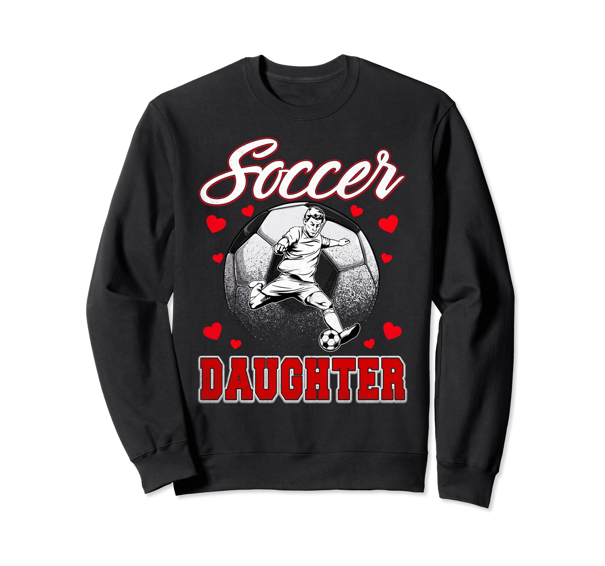 Soccer Daughter Family Matching Sweatshirt - Streetwear Style Men Women - T-Shirt, Sweatshirt, Hoodie