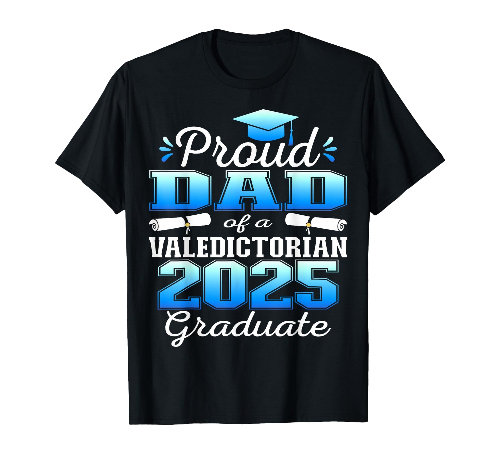 Proud Dad 2026 Valedictorian T-Shirt - Aesthetic Graphic Men Women - T-Shirt, Sweatshirt, Hoodie