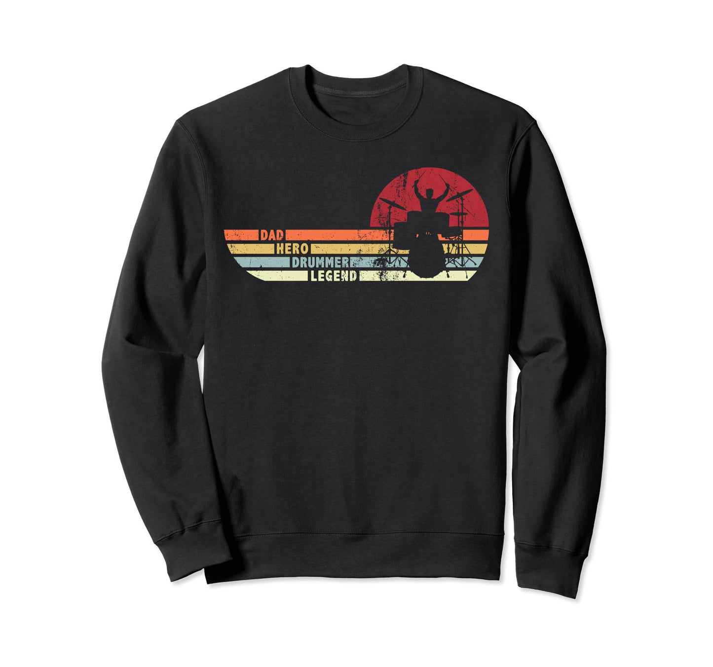 Distressed Dad Hero Drummer Legend Sweatshirt - Unique Graphic Men Women - T-Shirt, Sweatshirt, Hoodie