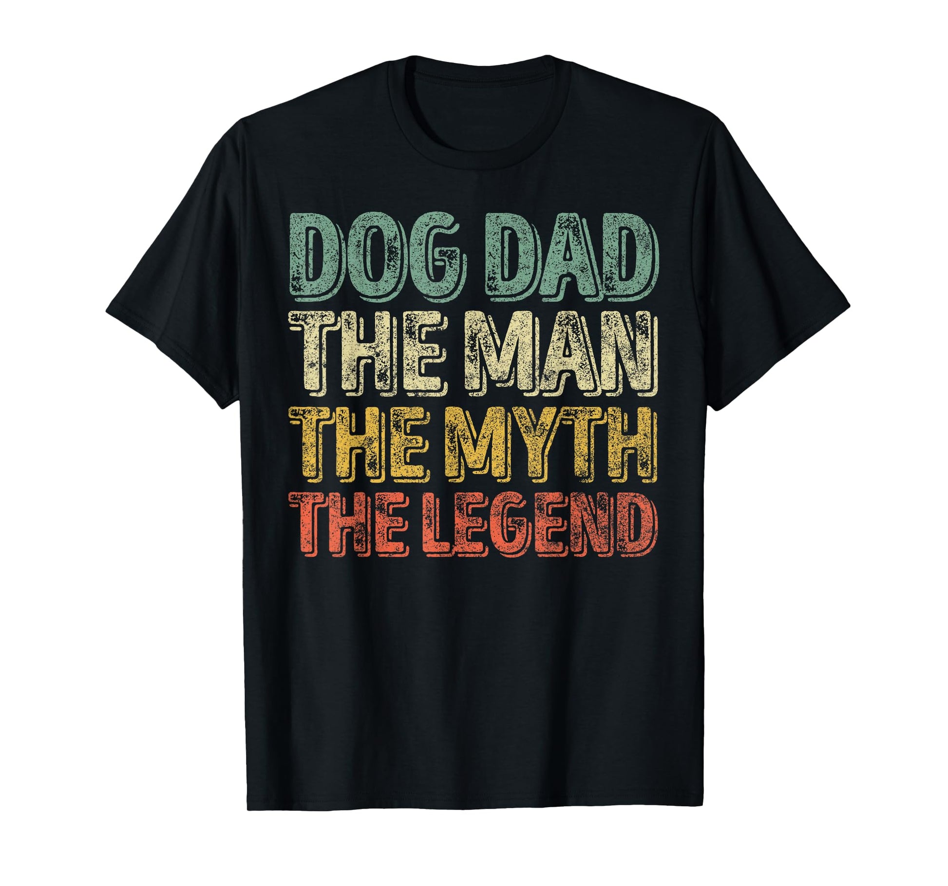 Funny Fathers Day Dog Dad Myth Legend T-Shirt - Trendy Graphic Unisex - T-Shirt, Sweatshirt, Hoodie
