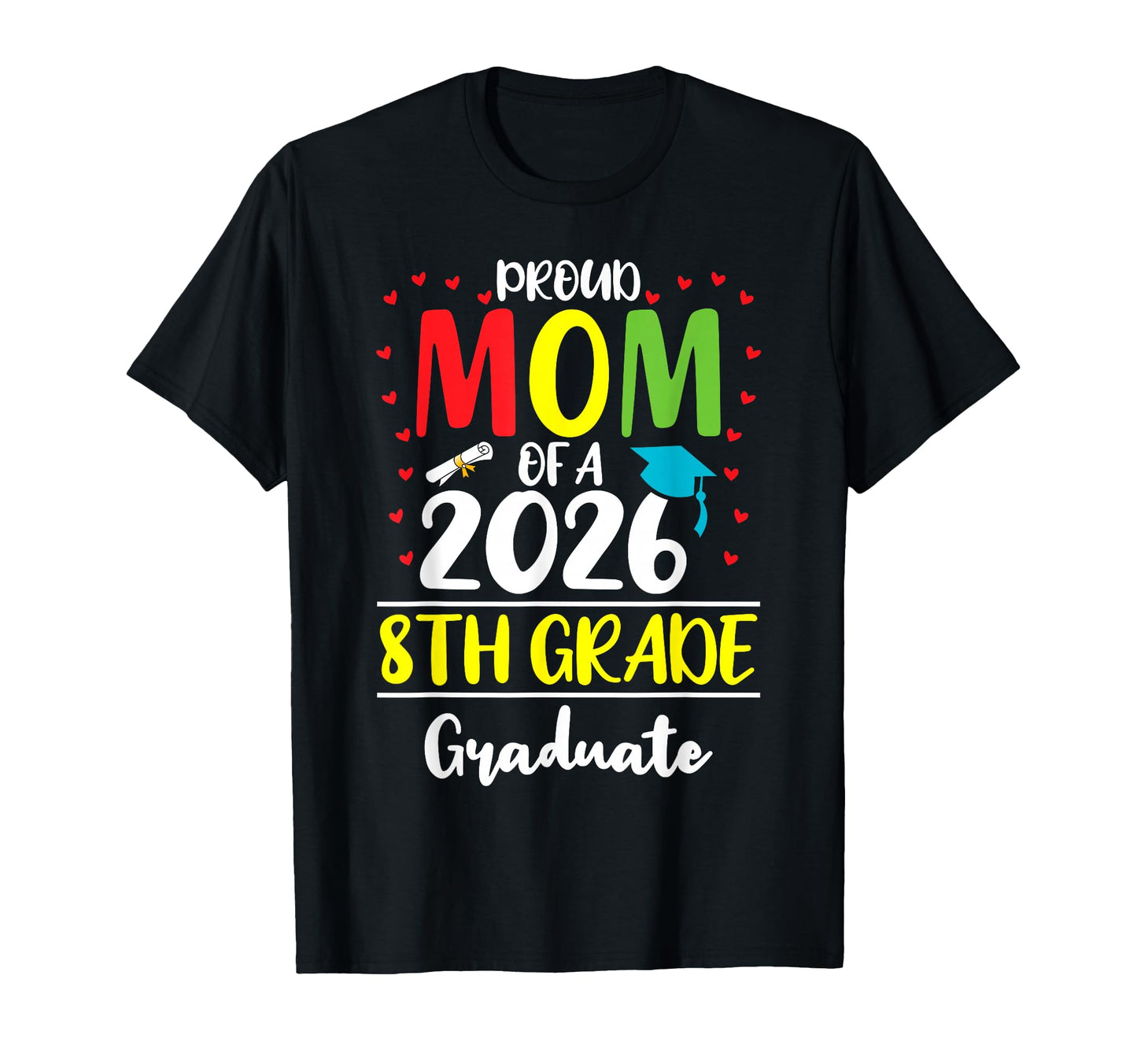 Funny Proud Mom Class 2026 8Th Grade T-Shirt - Aesthetic Graphic Men Women - T-Shirt, Sweatshirt, Hoodie