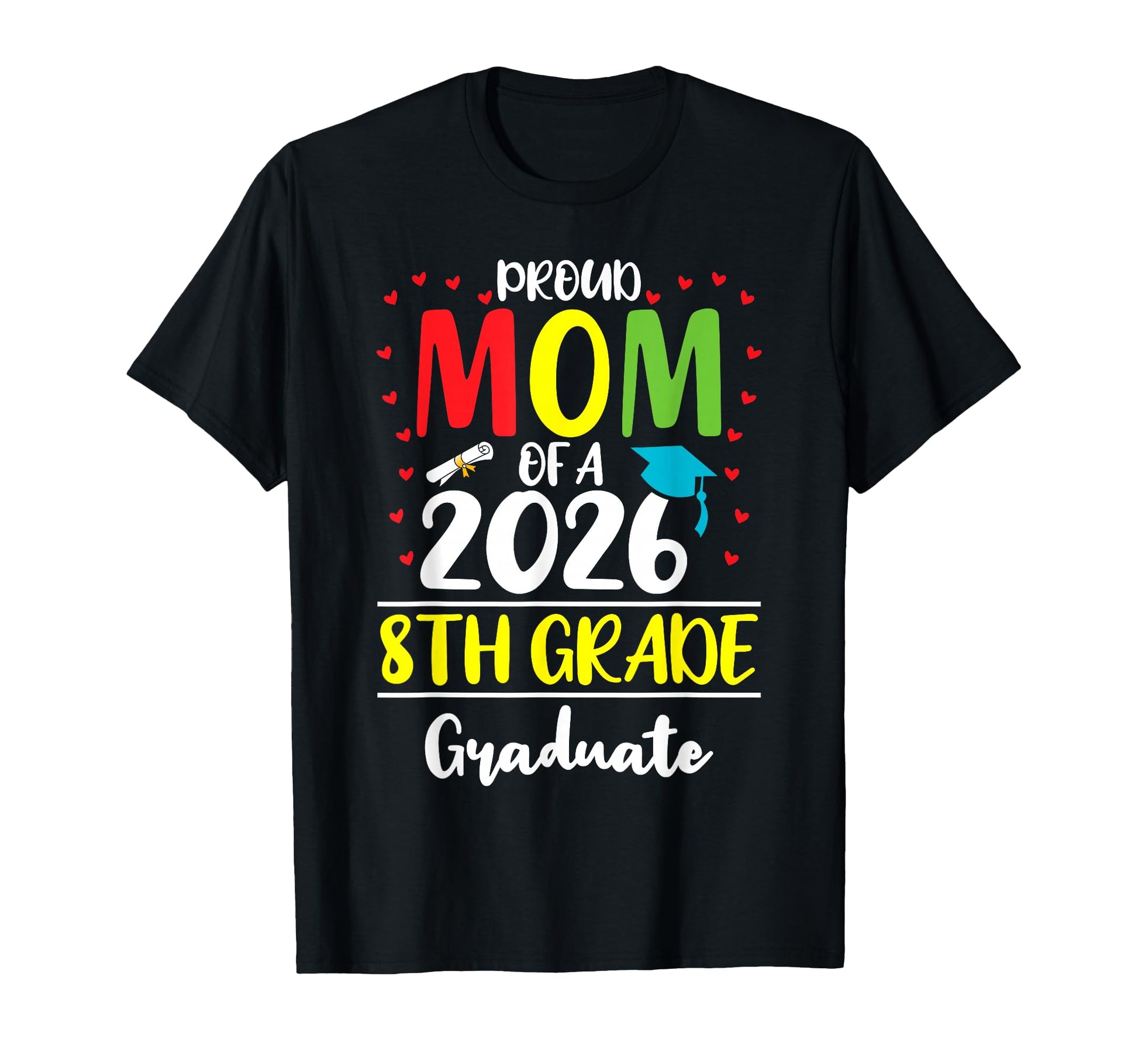 Funny Proud Mom Class 2026 8Th Grade T-Shirt - Aesthetic Graphic Men Women - T-Shirt, Sweatshirt, Hoodie
