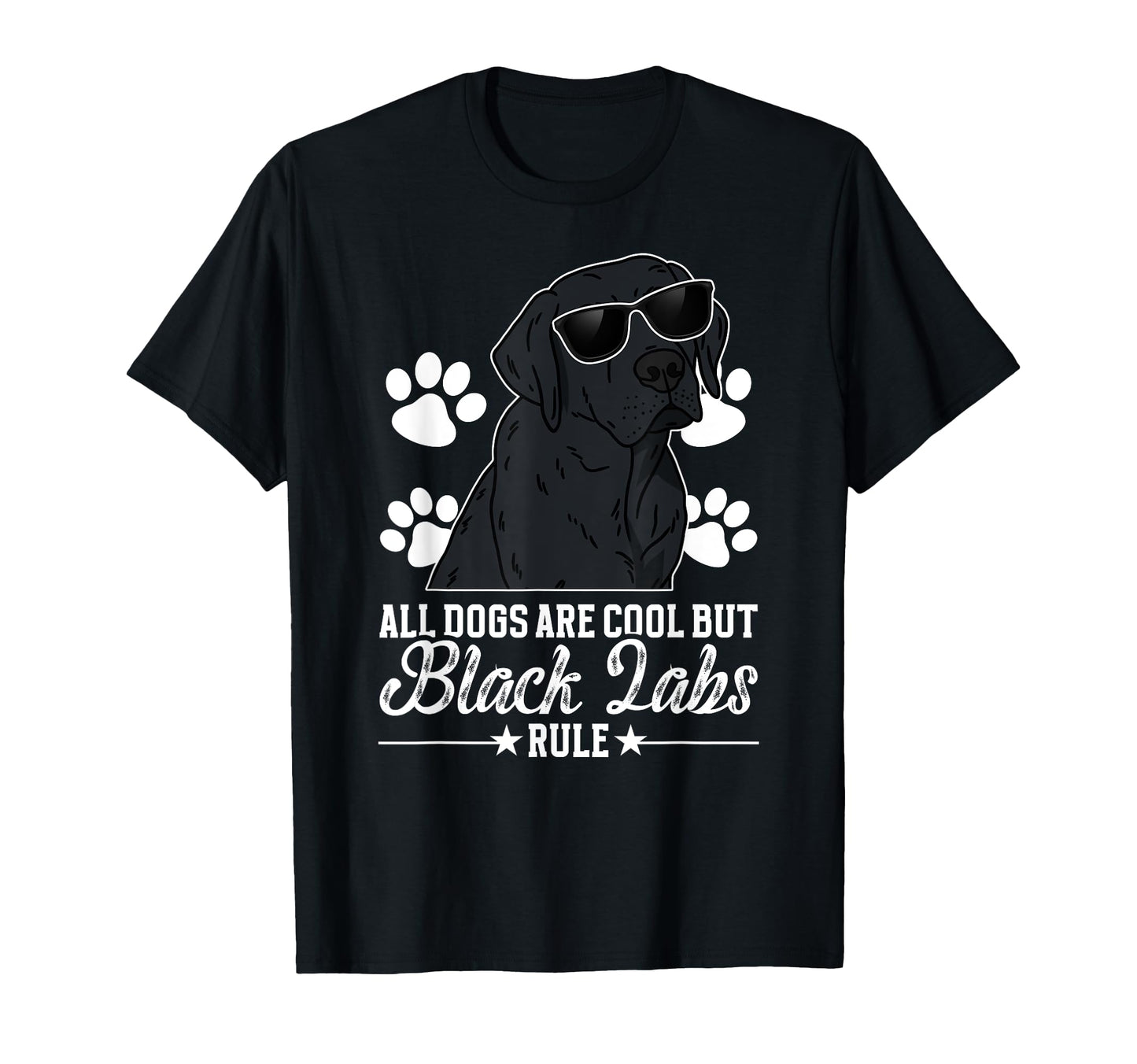 Black Labs Rule Black Labrador T-Shirt - Casual Everyday Wear Men Women - T-Shirt, Sweatshirt, Hoodie
