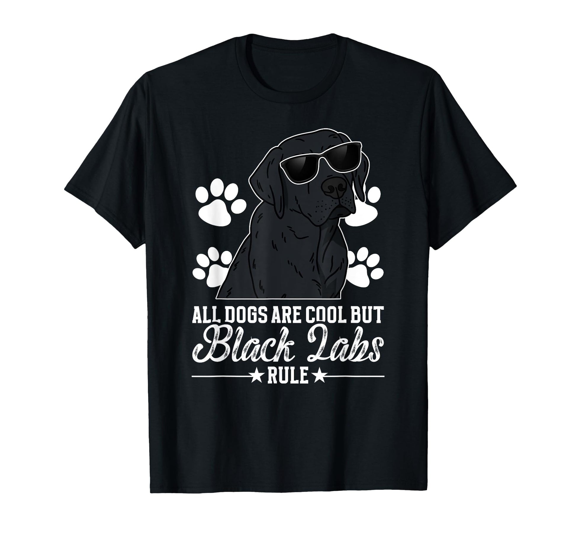 Black Labs Rule Black Labrador T-Shirt - Casual Everyday Wear Men Women - T-Shirt, Sweatshirt, Hoodie