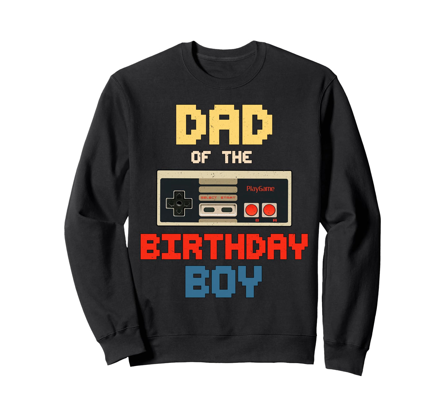 Dad Birthday Matching Family Sweatshirt - Aesthetic Graphic Men Women - T-Shirt, Sweatshirt, Hoodie
