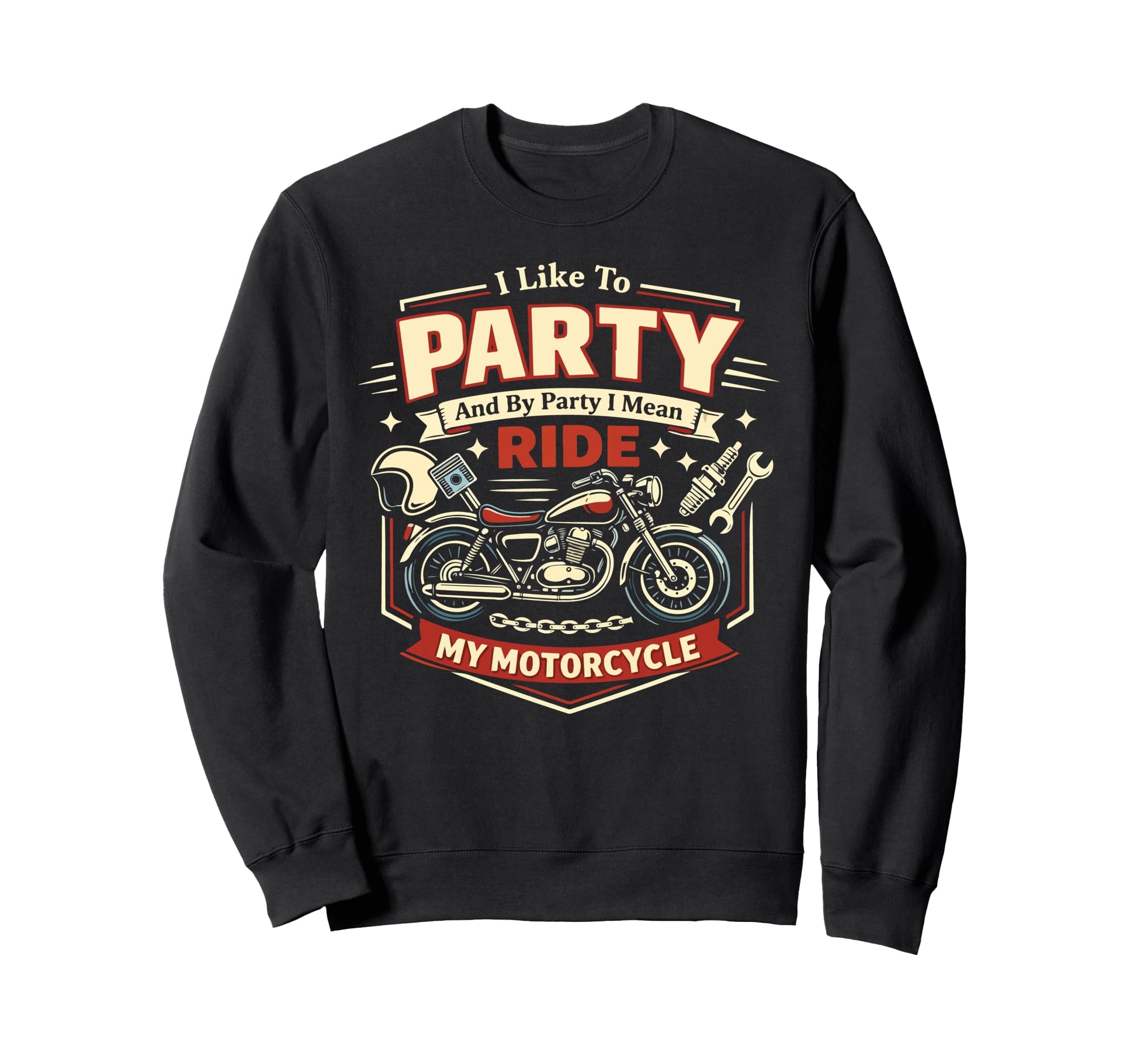 Motorcycle Biker I Like To Sweatshirt - Fun Novelty Design for Adults - T-Shirt, Sweatshirt, Hoodie