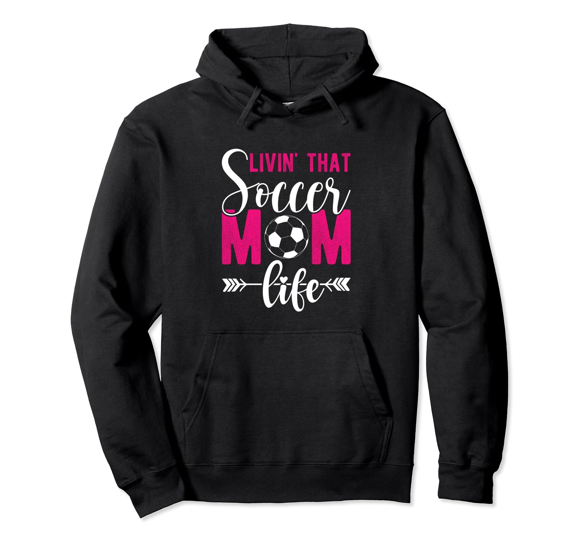 Livin That Soccer Mom Life Soccer Hoodie - Casual Everyday Wear Unisex - T-Shirt, Sweatshirt, Hoodie