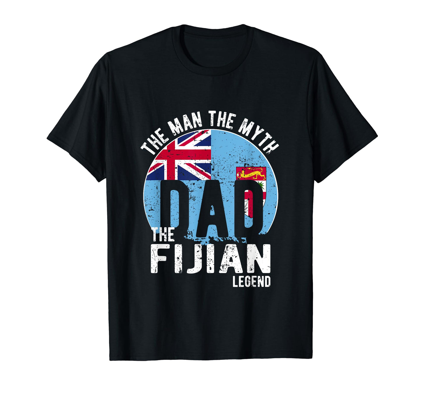 Myth Fijian Legend Dad Fijian T-Shirt - Fun Novelty Design Men Women - T-Shirt, Sweatshirt, Hoodie