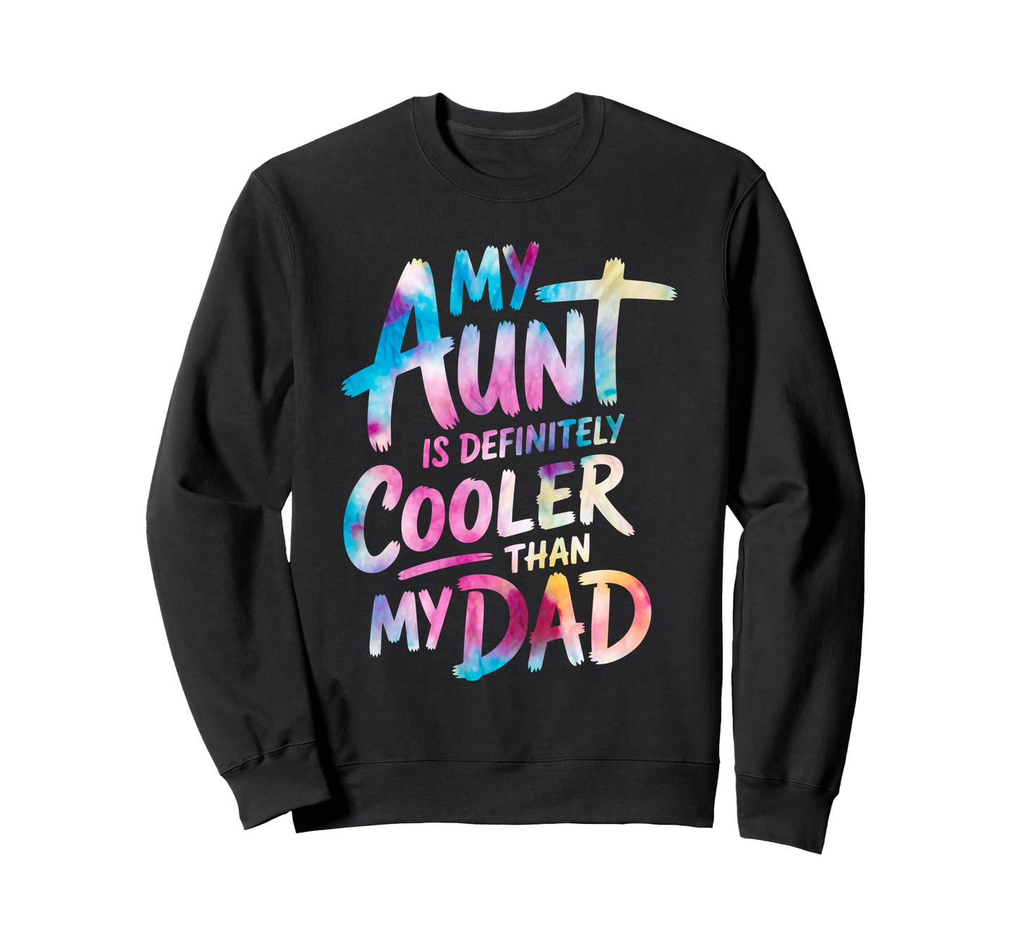 My Aunt Is Definitely Cooler Than Sweatshirt - Novelty Apparel Men Women - T-Shirt, Sweatshirt, Hoodie