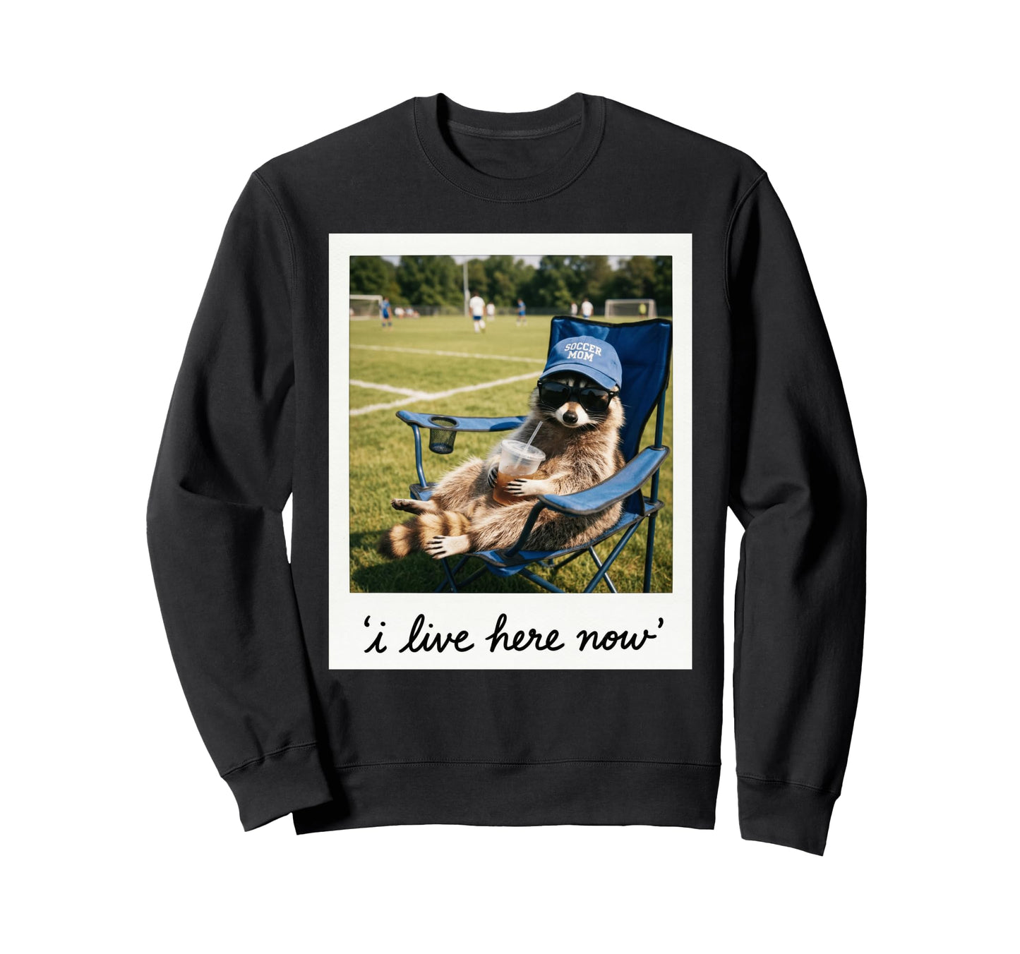 Funny Soccer Mom Raccoon I Live Sweatshirt - Minimalist Print Men Women - T-Shirt, Sweatshirt, Hoodie