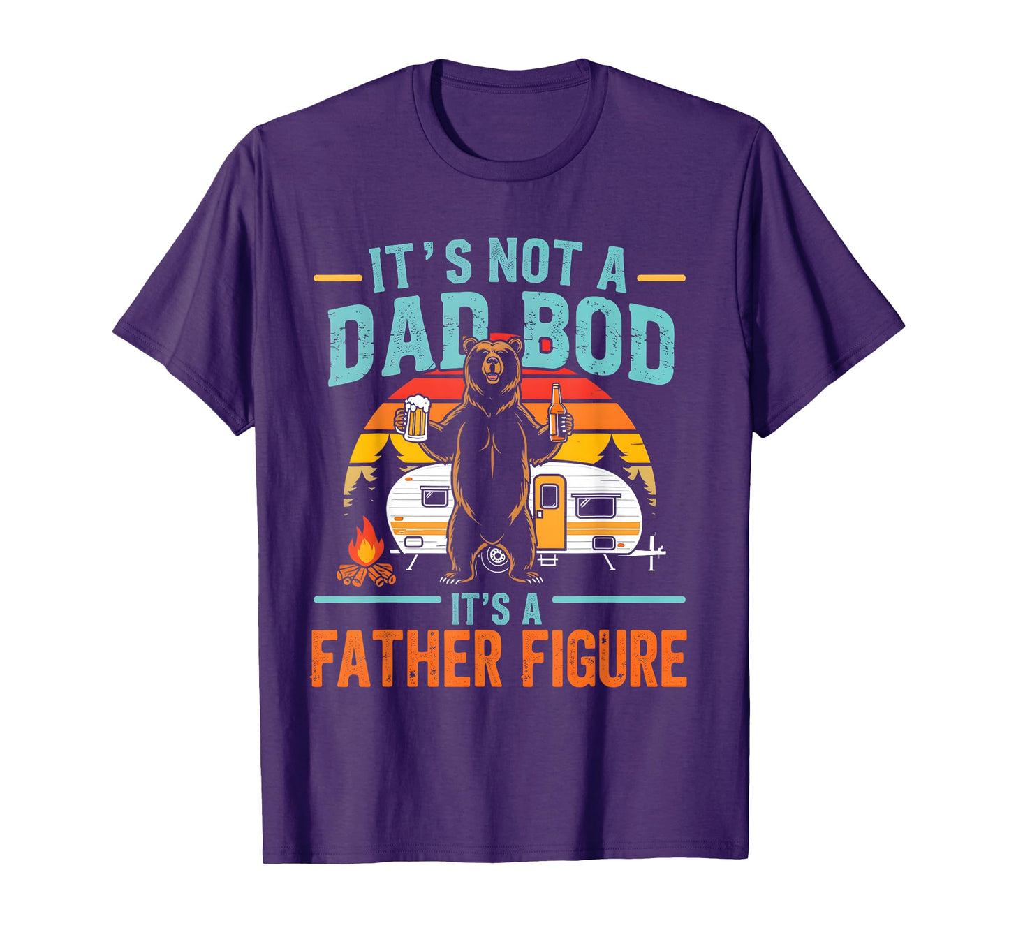 Its Not Dad Bod Its Father Figure Funny T-Shirt - Unique Graphic Men Women - T-Shirt, Sweatshirt, Hoodie