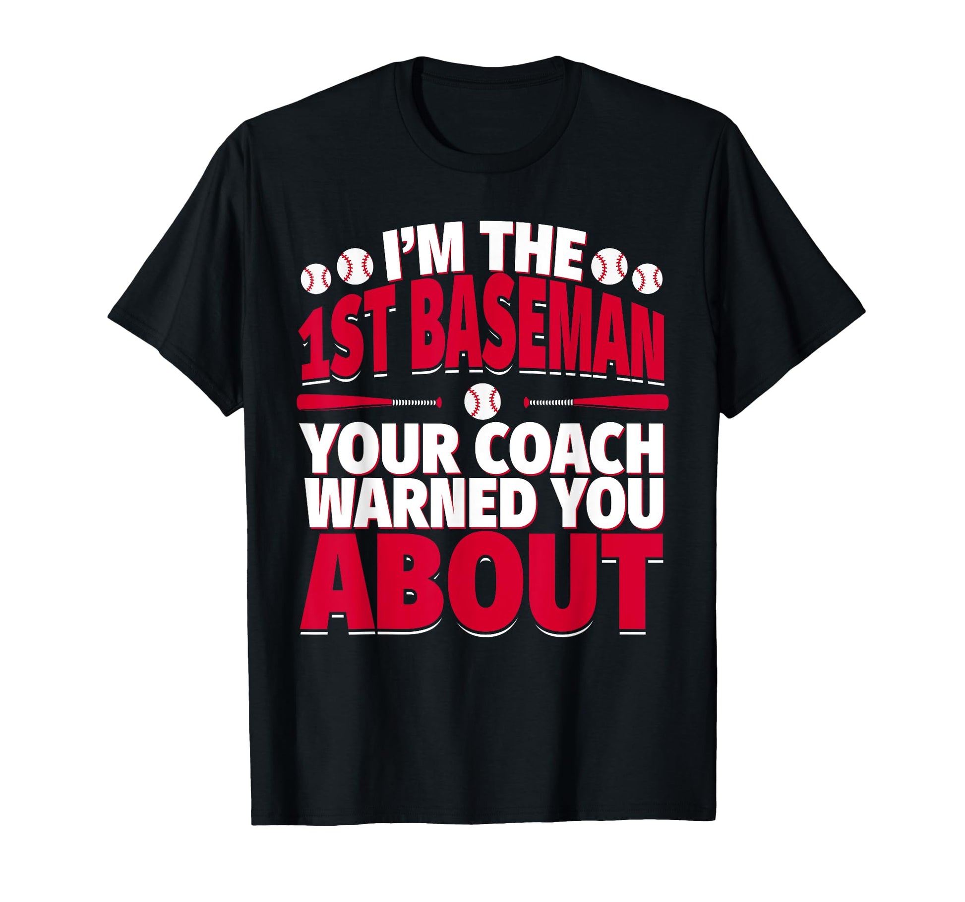 1St Baseman Your Coach Warned You About T-Shirt - Minimalist Print Unisex - T-Shirt, Sweatshirt, Hoodie