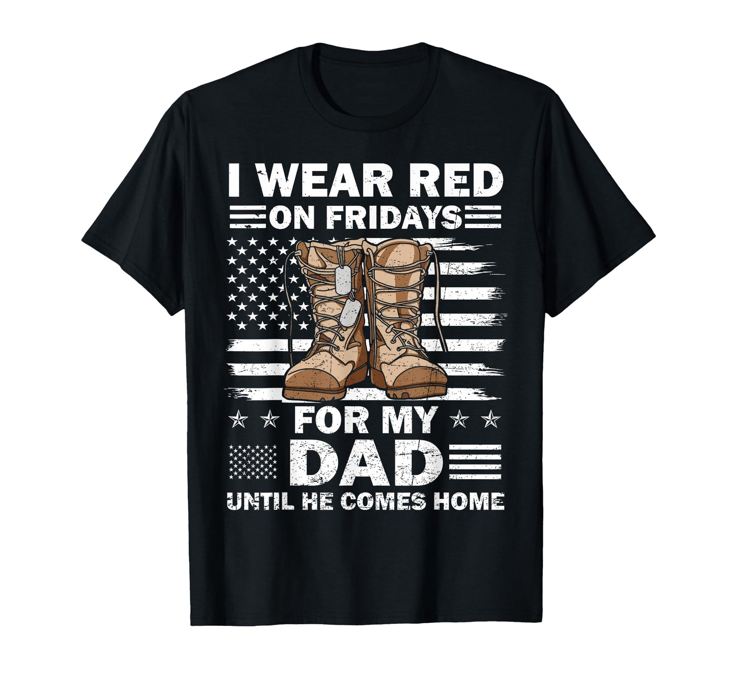 I Wear Red Fridays My Dad Military T-Shirt - Fun Novelty Design Men Women - T-Shirt, Sweatshirt, Hoodie