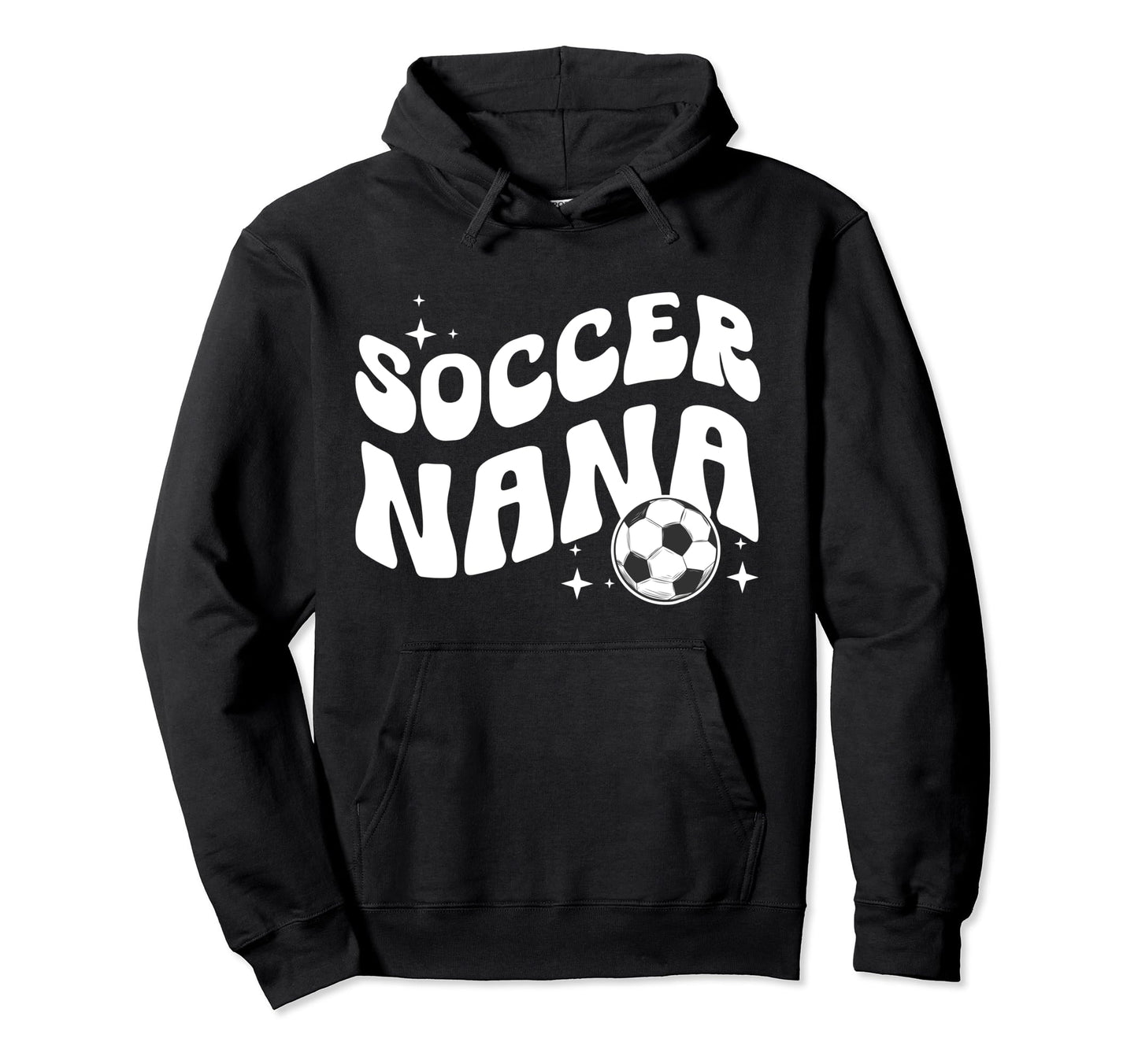 Groovy Soccer Nana Grandma Nana Soccer Hoodie - Streetwear Style Men Women - T-Shirt, Sweatshirt, Hoodie