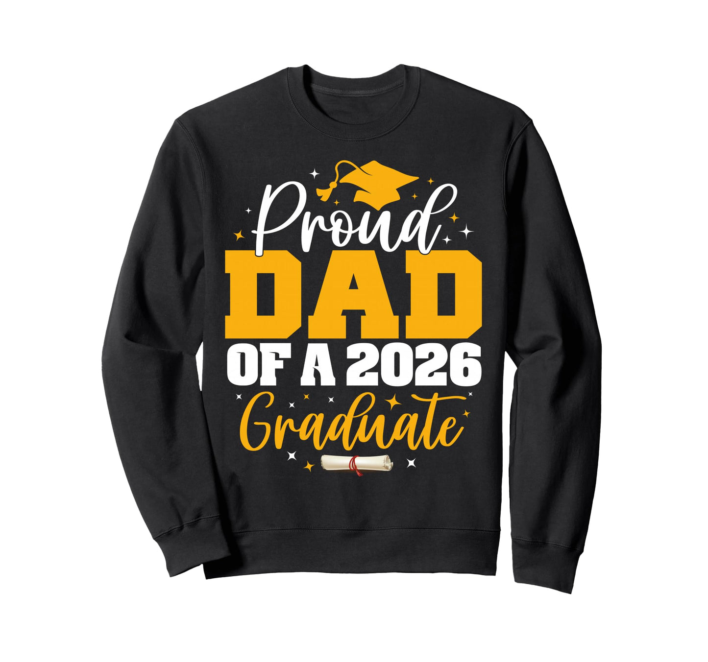 Proud Dad Class 2026 Graduate Senior Sweatshirt - Custom Art Print Unisex - T-Shirt, Sweatshirt, Hoodie