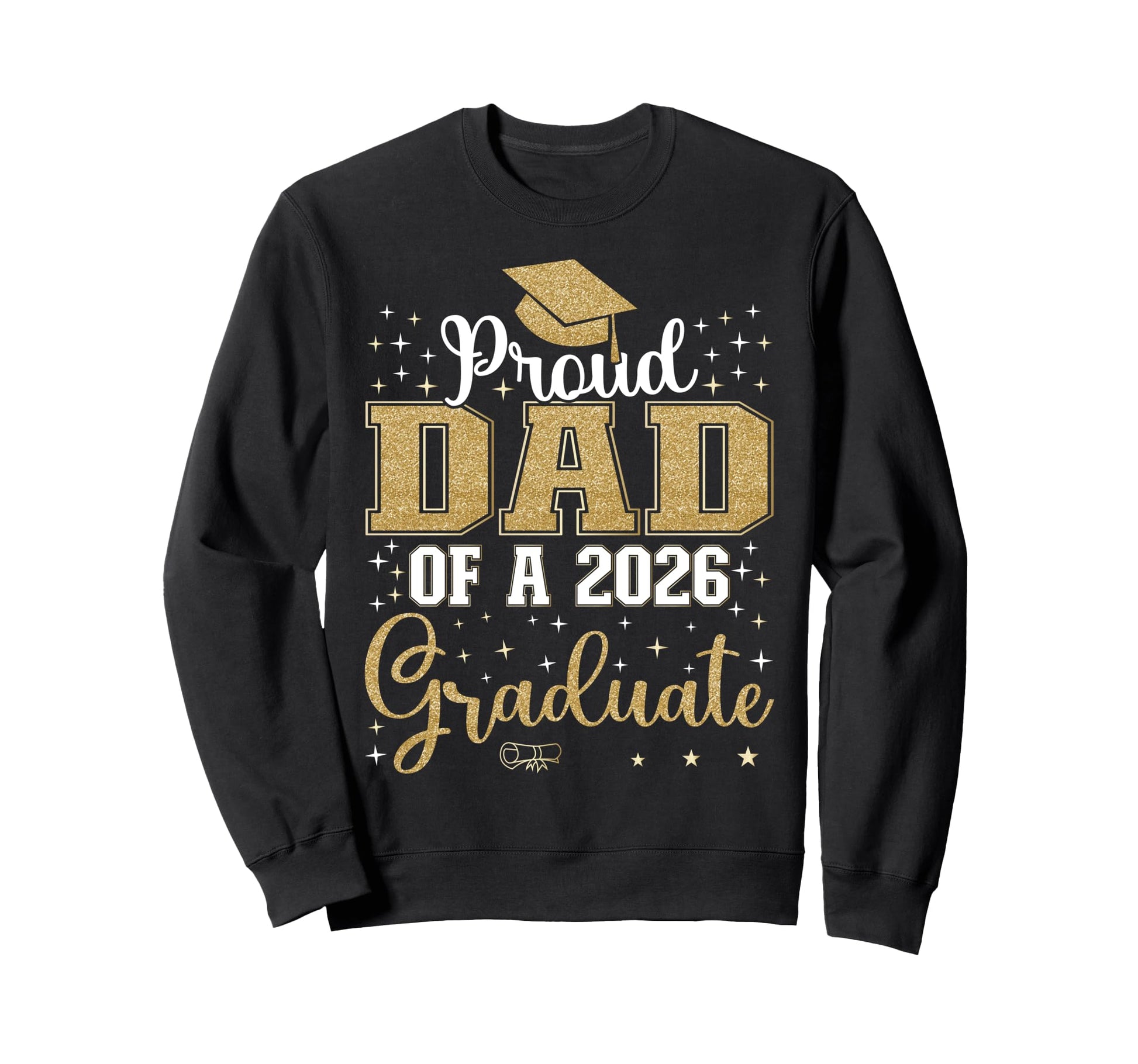 Proud Dad Class 2026 Graduate Sweatshirt - Streetwear Style Unisex - T-Shirt, Sweatshirt, Hoodie
