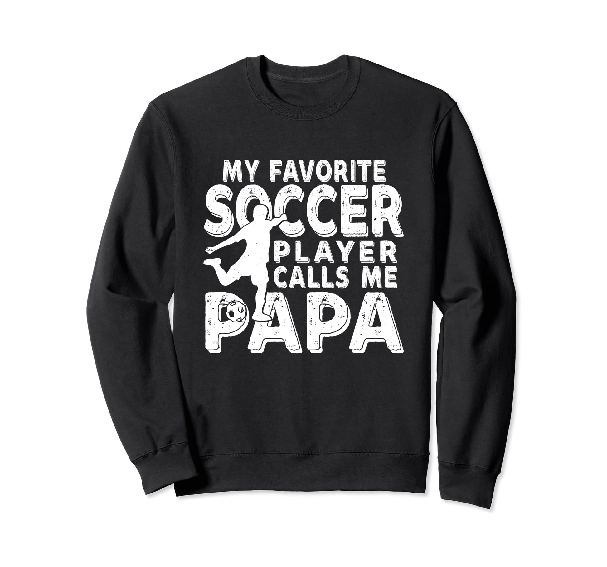 My Favorite Soccer Player Calls Sweatshirt - Casual Everyday Wear Unisex - T-Shirt, Sweatshirt, Hoodie
